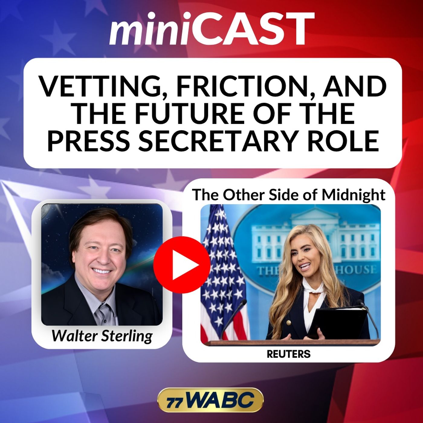 Walter Sterling: Vetting, Friction, And The Future Of The Press Secretary Role