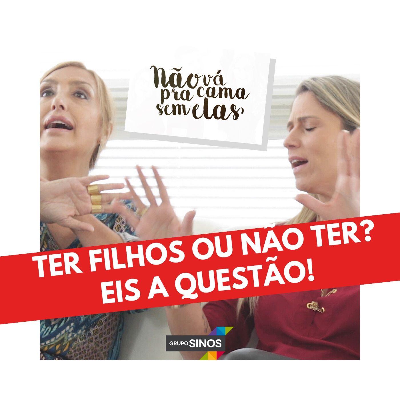 Não Vá Pra Cama Sem Elas