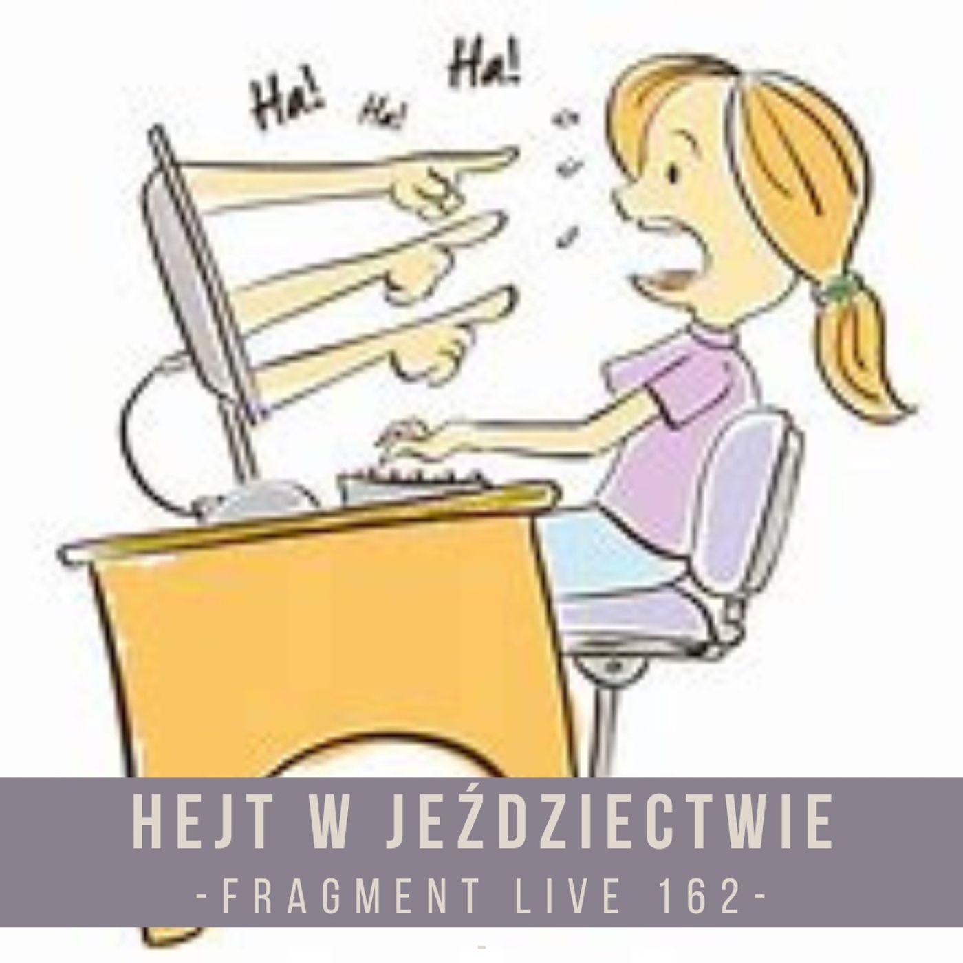 Hejt e jeździectwie - fragment live 162