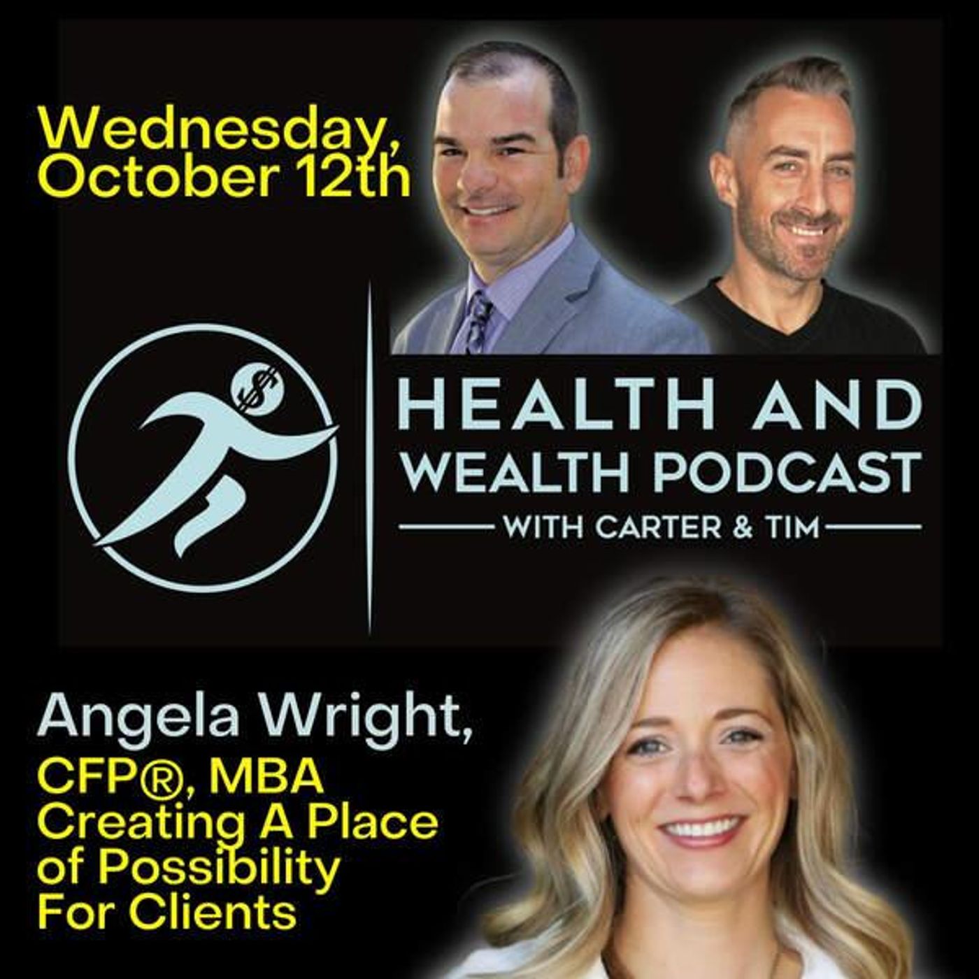 Carter Wilcoxson, Angela Wright, CFP, MBA, Creating A Place of Possibility For Clients, Health and Wealth Podcast Show