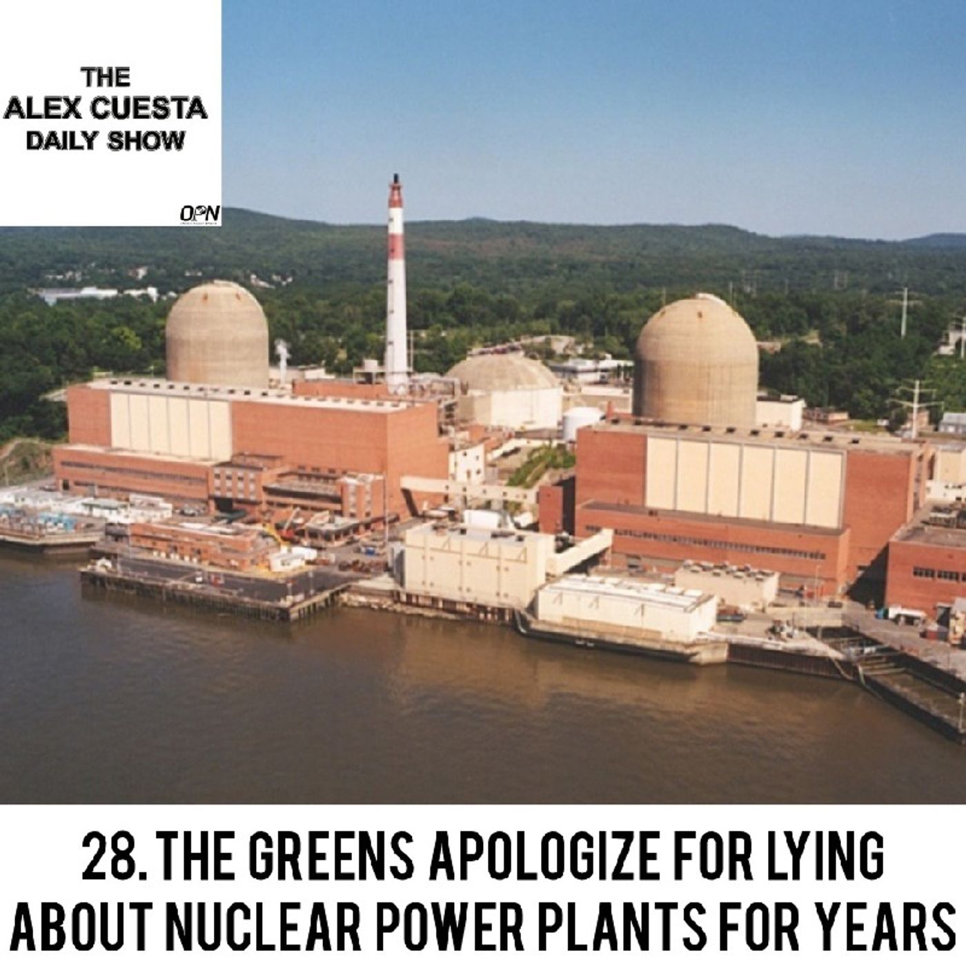 [Daily Show] 28. The Greens Apologize for Lying About Nuclear Power Plants for Years episode artwork