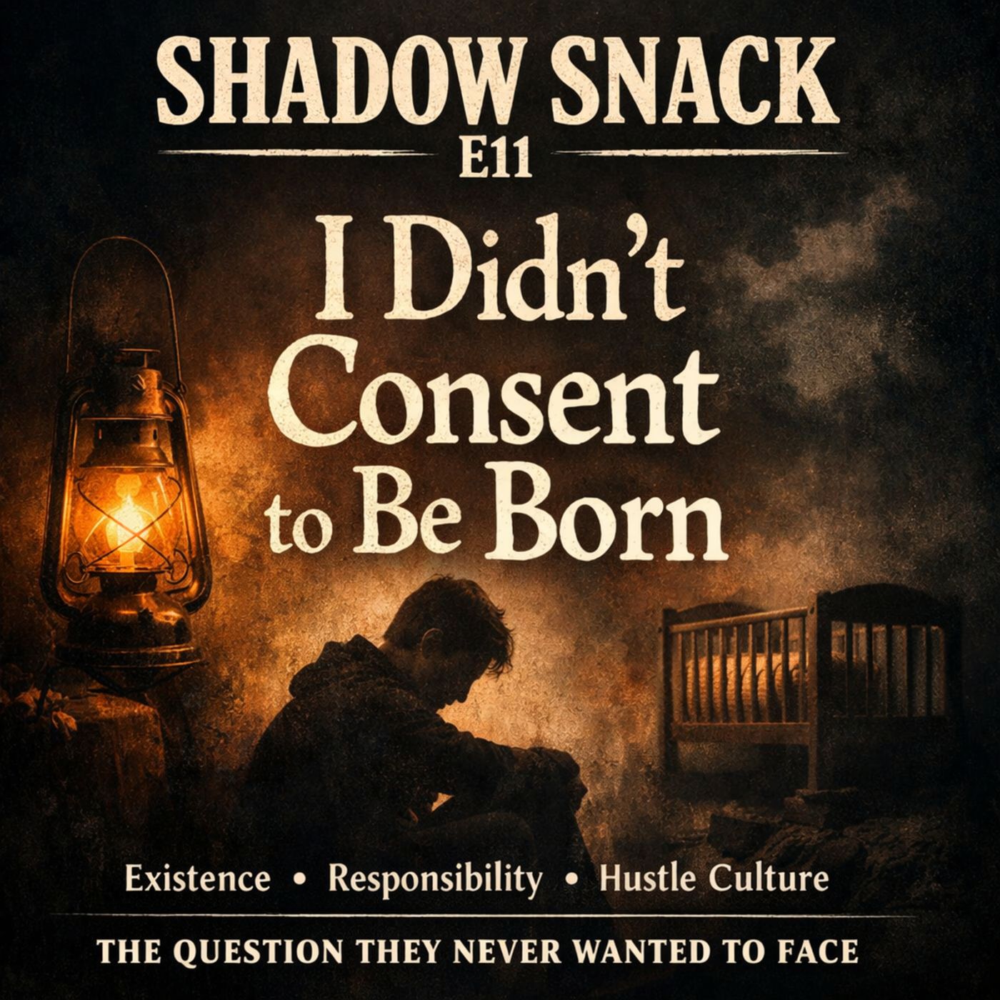 Shadow Snack E11 — I Didn’t Consent to Be Born