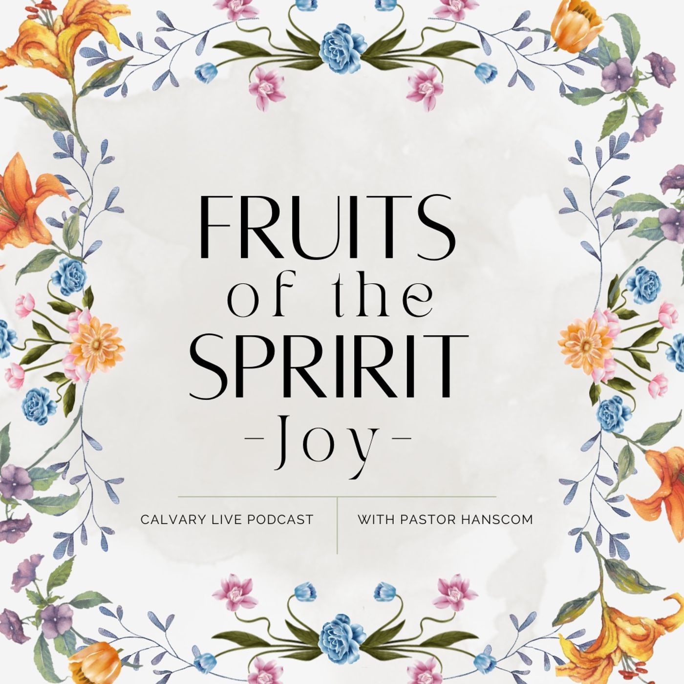 Pastor Hanscom: Fruit of the Spirit-Joy. Wed, Oct 26, 2022.