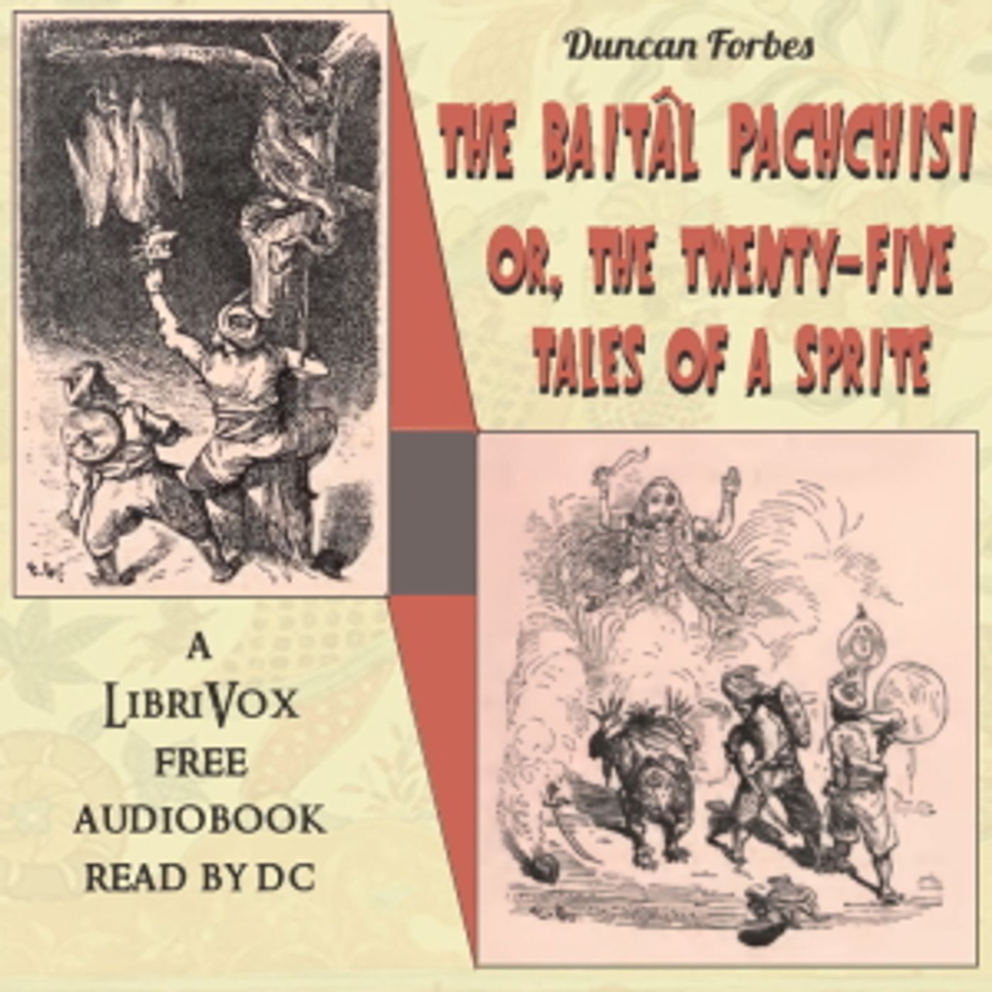 Baitâl Pachchisi; Or, The Twenty-Five Tales of a Sprite, The by Duncan Forbes (1798 - 1868)