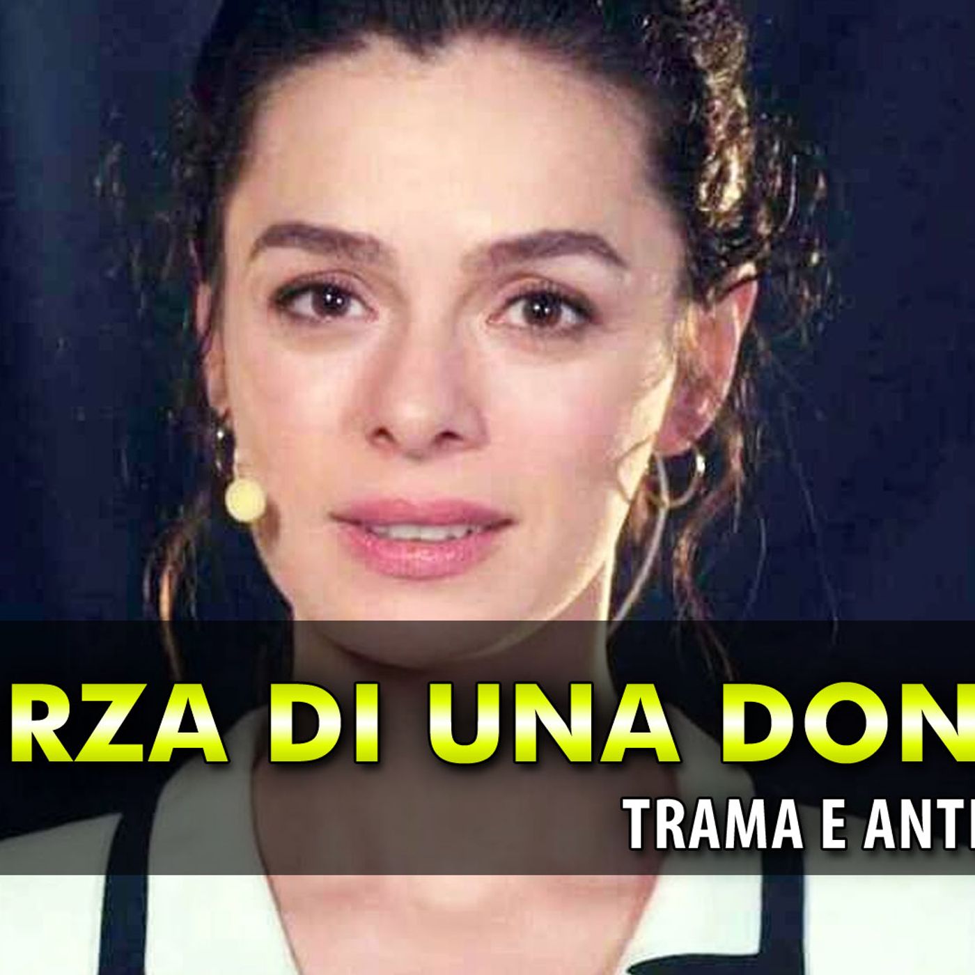 La Forza Di Una Donna, Puntata Finale: Ecco Come Bahar Diventa Ricca!