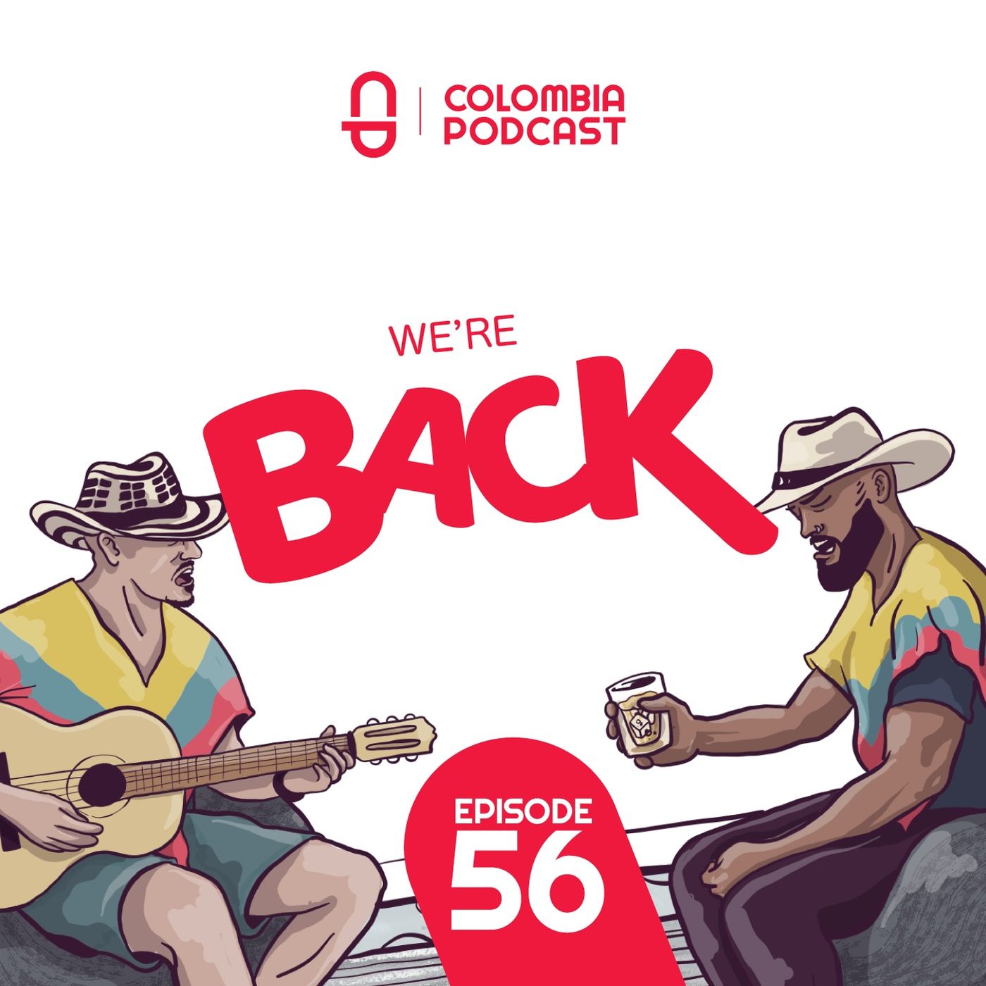 We're Back: The Return of The Colombia Podcast - EP 56 episode artwork