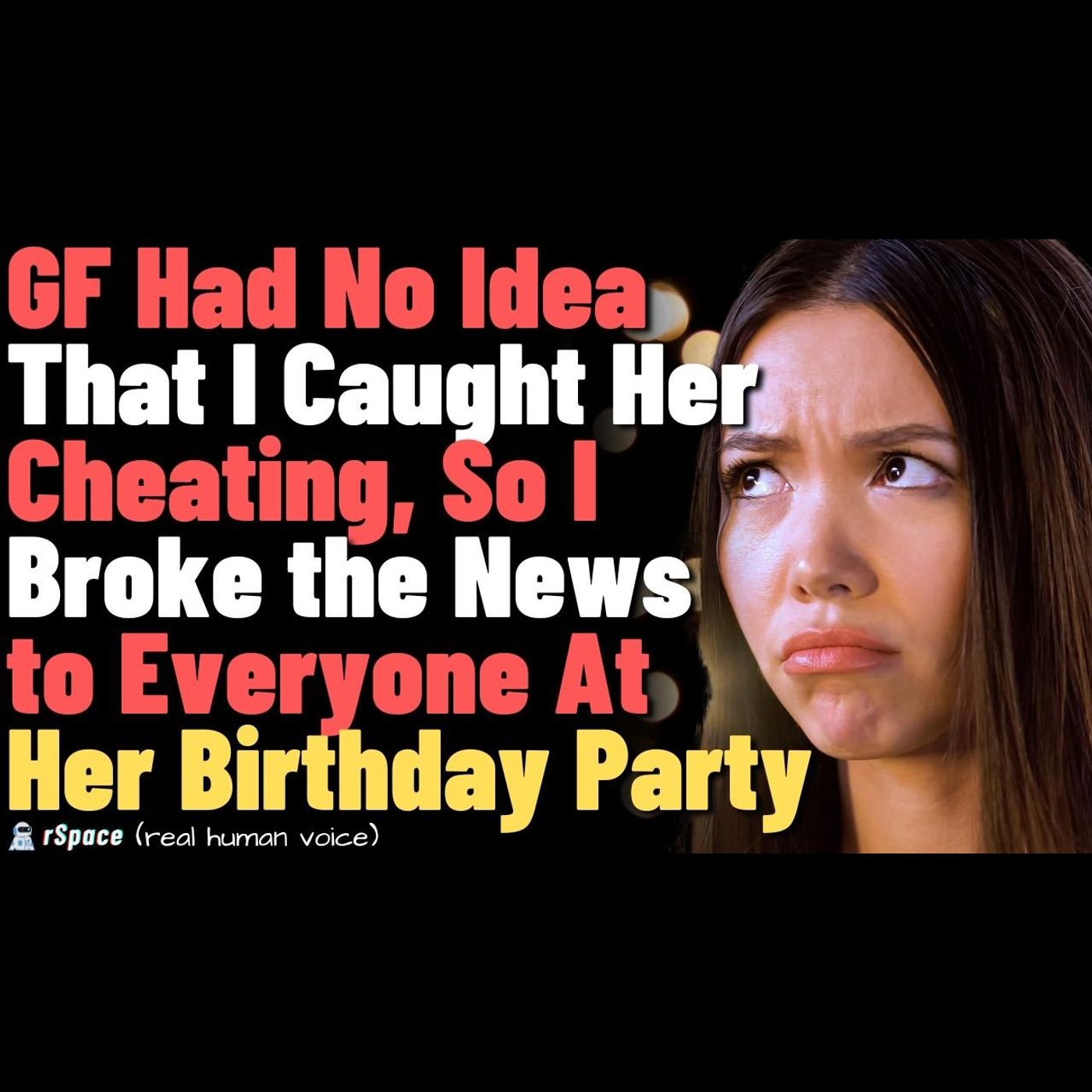 GF Had No Idea That I Caught Her Cheating, So I Broke the News to Everyone At Her Birthday Party episode artwork