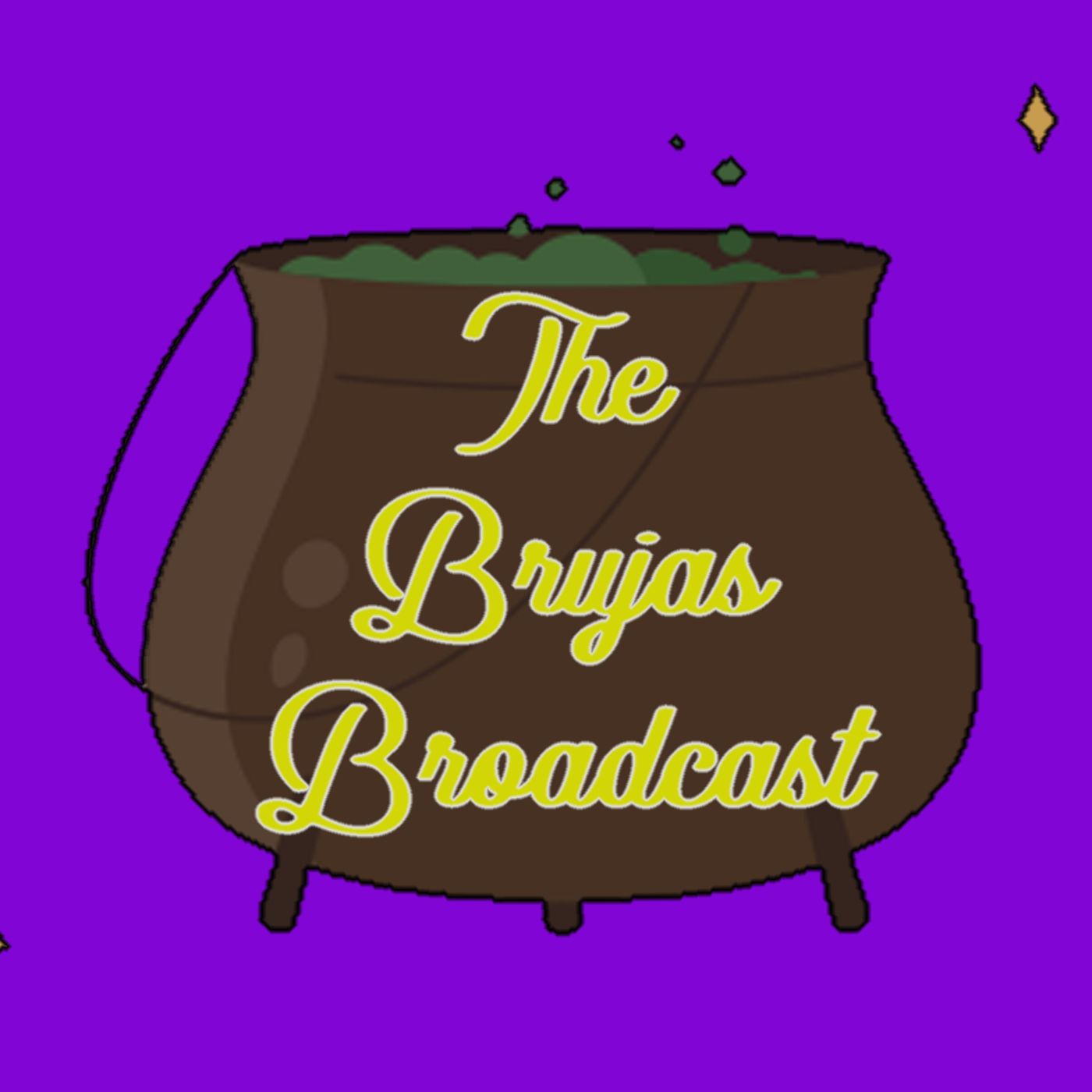 The Brujas Broadcast