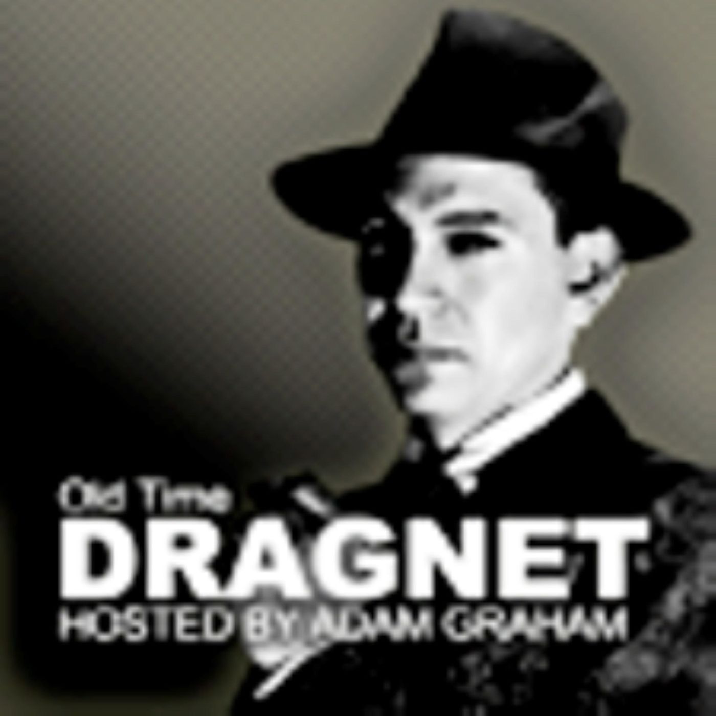 Podcast – The Old Time Dragnet Show With Adam Graham