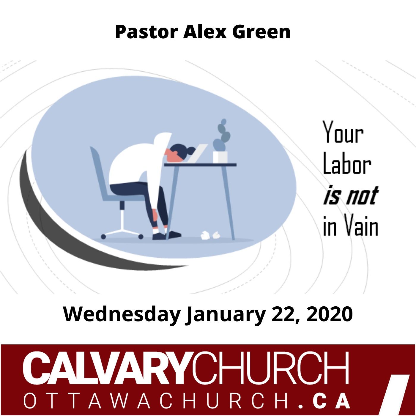 Pastor Alex Green: Your Labour is Not in Vain. Wednesday January 22, 2020