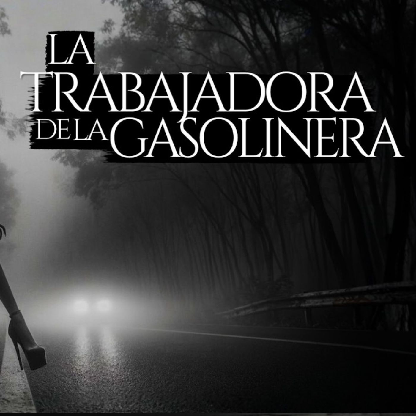 SOY TRABAJADORA NOCTURNA EN LA ESQUINA DE UNA GASOLINERA (RELATO DE TERROR REAL) episode artwork