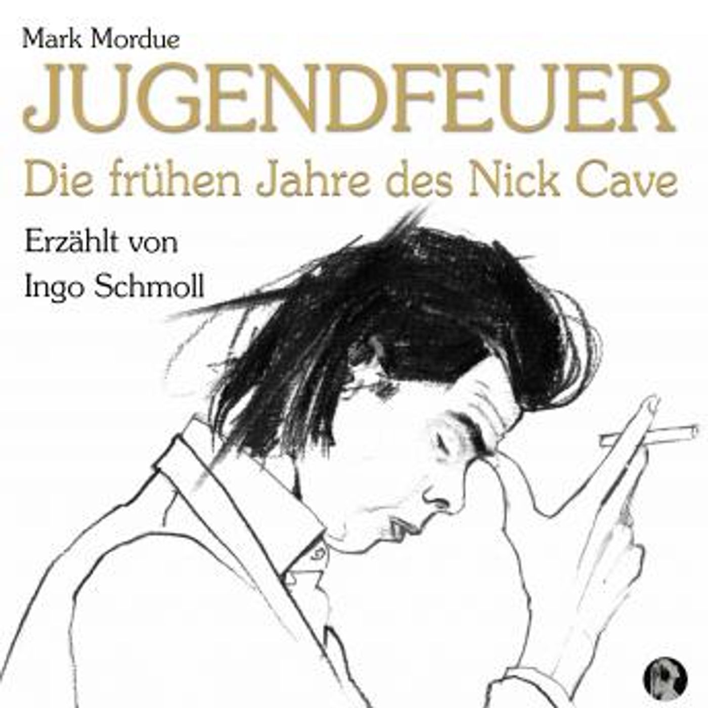[German] - Jugendfeuer: Die frühen Jahre des Nick Cave by Mark Mordue episode artwork