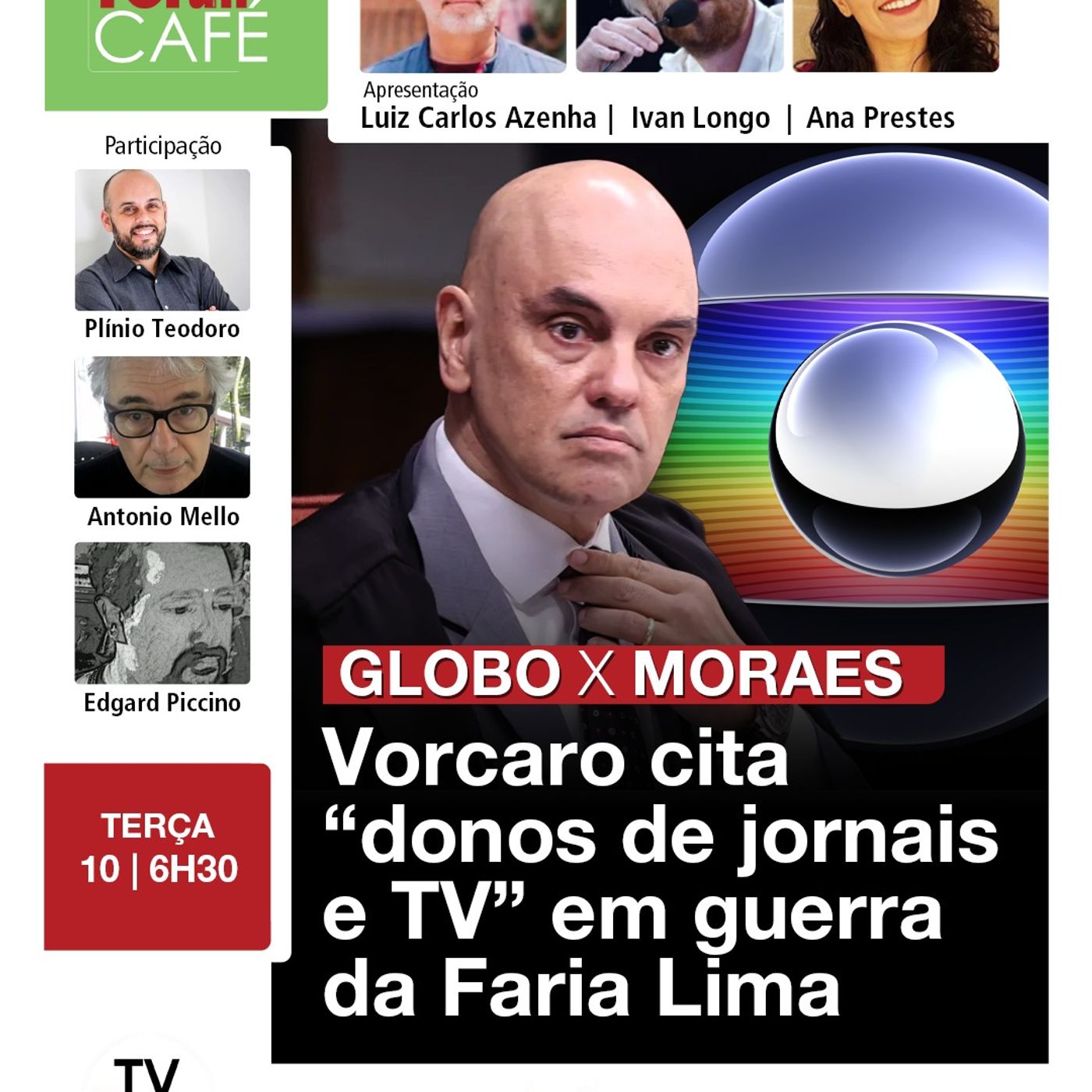 Prossegue luta da Globo contra Moraes | Vorcaro revela sanha da Faria Lima pelo controle da imprensa