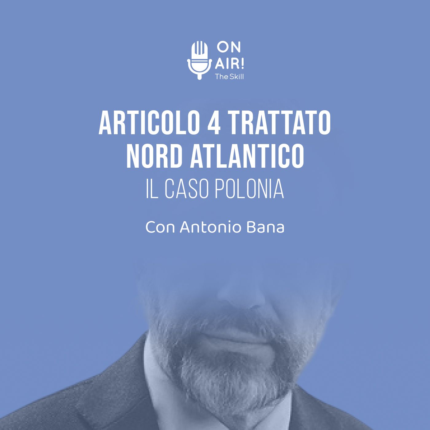 Ep. 168 - Articolo 4 Trattato Nord Atlantico: il caso Polonia. Con Antonio Bana