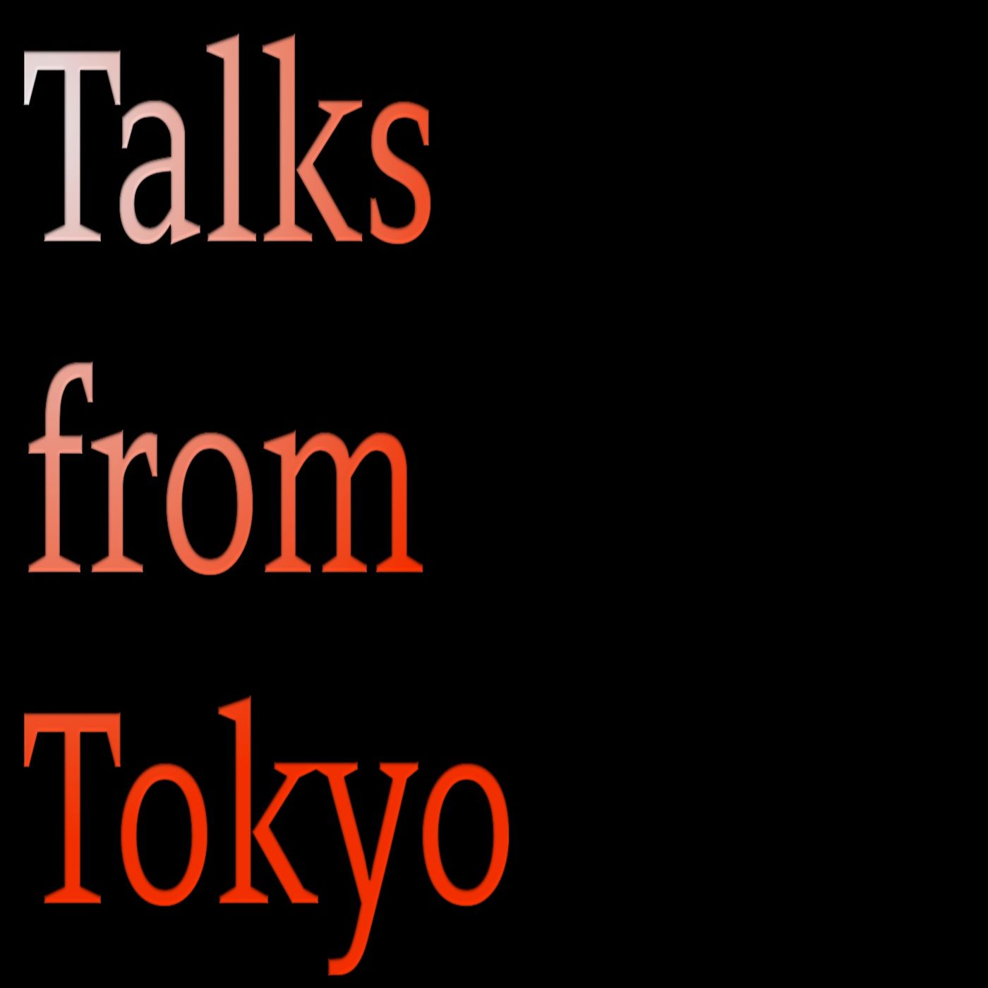 Talks from Tokyo