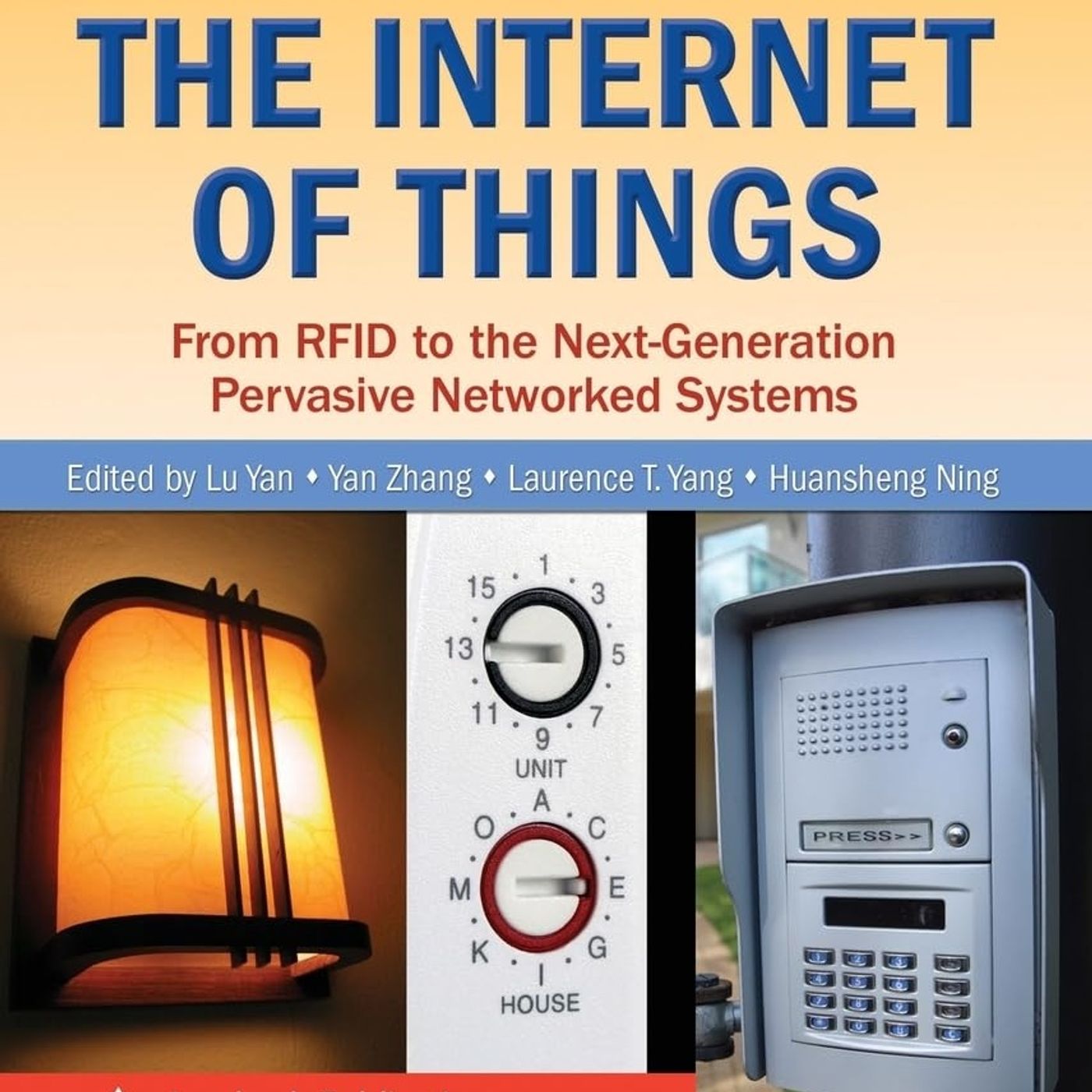 The Internet of Things: From RFID to the Next-Generation Pervasive Networked Systems (Wireless Networks and Mobile Communications)
