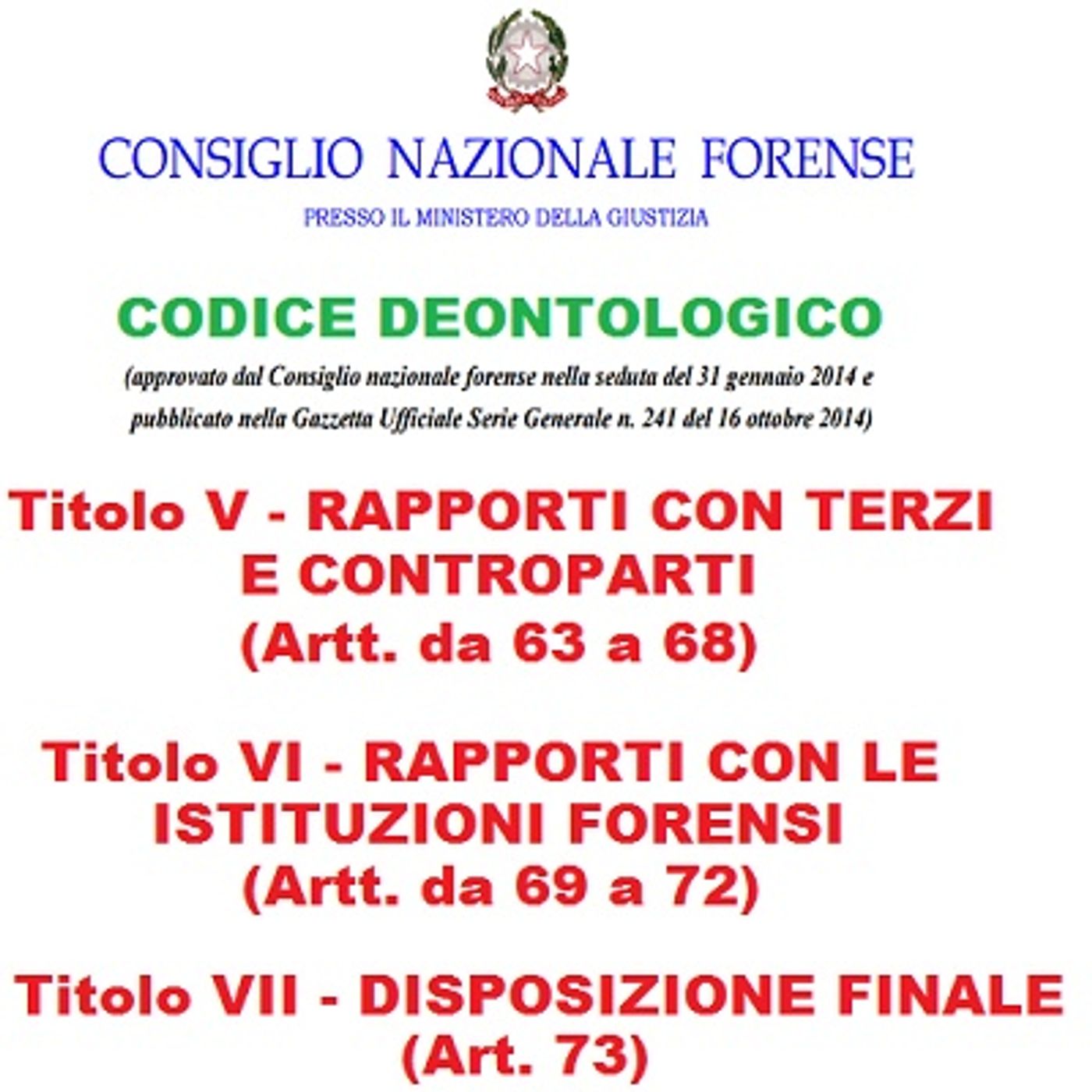 Il CODICE DEONTOLOGICO forense alla RADIO - Titoli V, VI e VII ( RAPPORTI con TERZI, CONTROPARTI e ISTITUZIONI FORENSI), Artt. 63 - 73 episode artwork