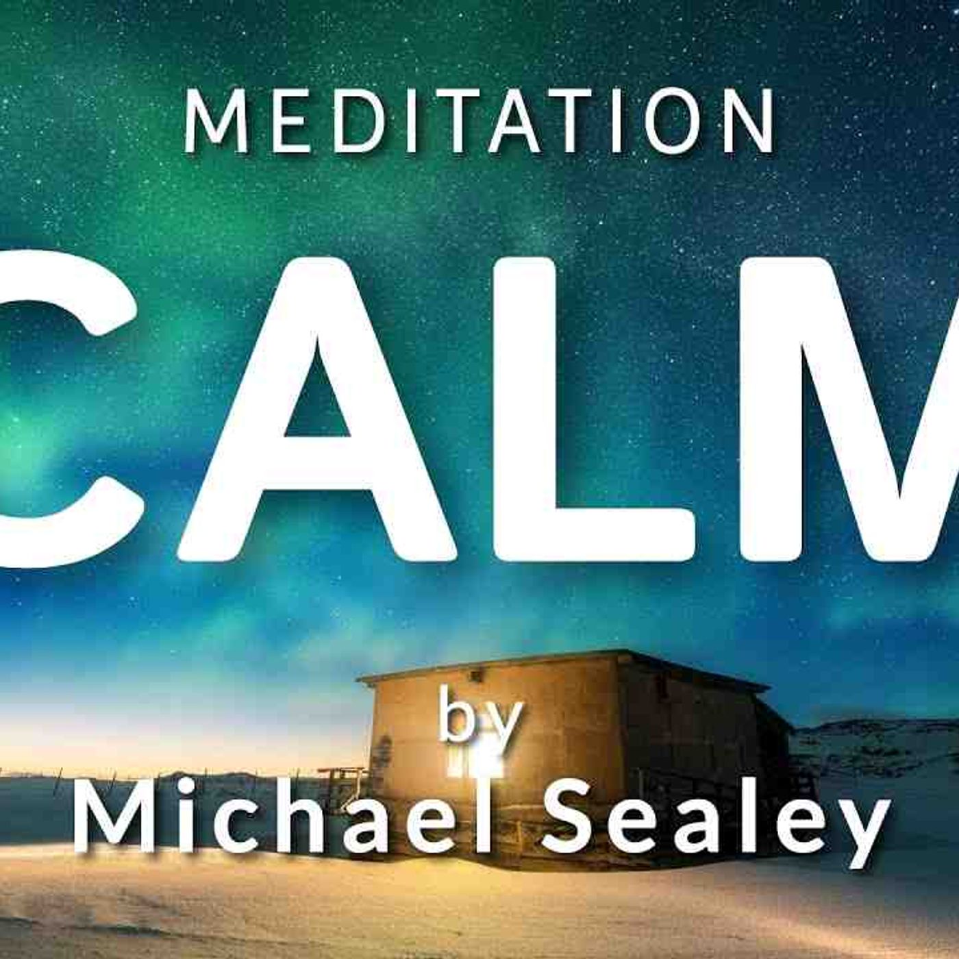 Guided Meditation for Calm (Anxiety _ OCD _ Depression _ Pain) Spoken by Michael Sealey(MP3_160K) episode artwork
