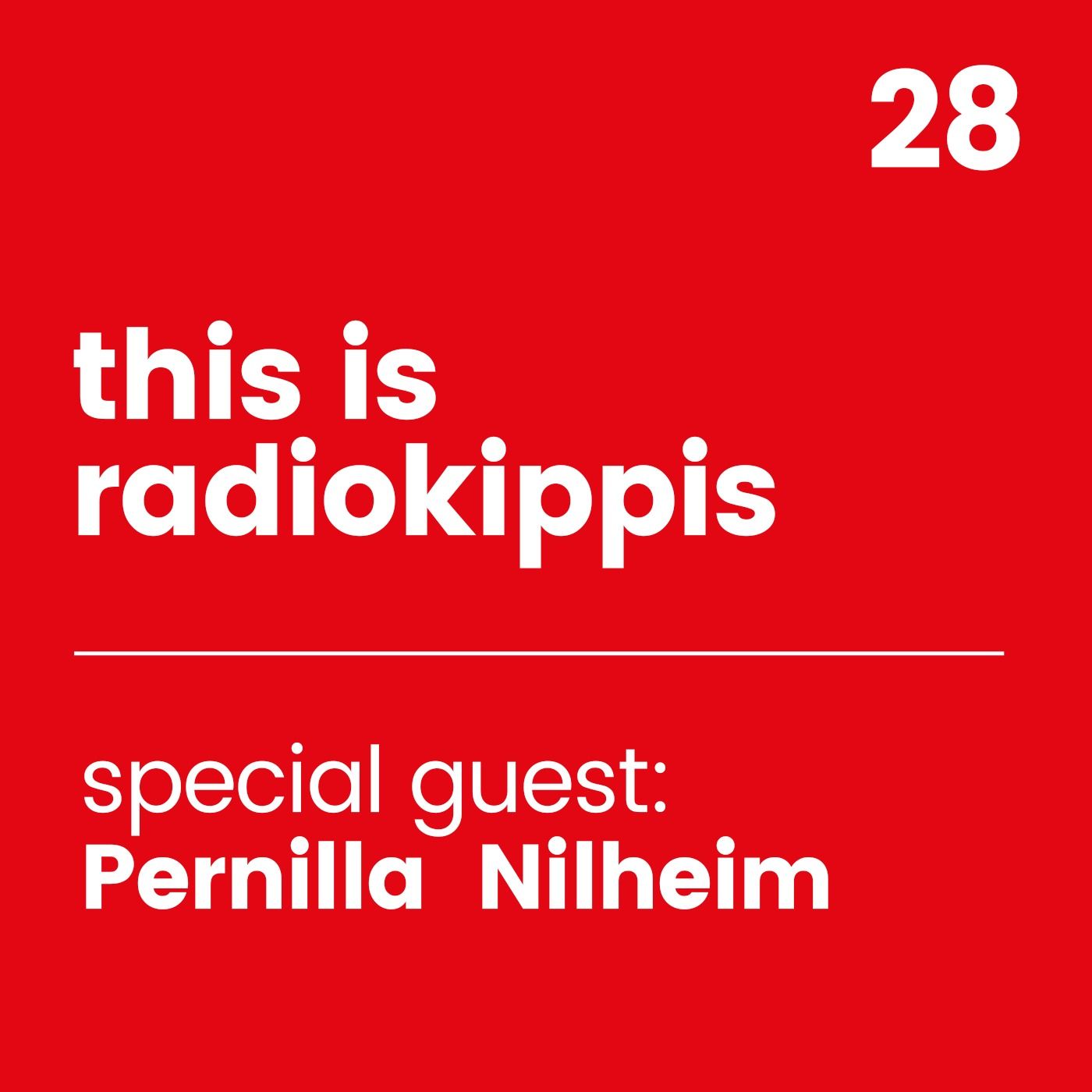 This is Radio Kippis #28 special guest Pernilla Nilheim episode artwork