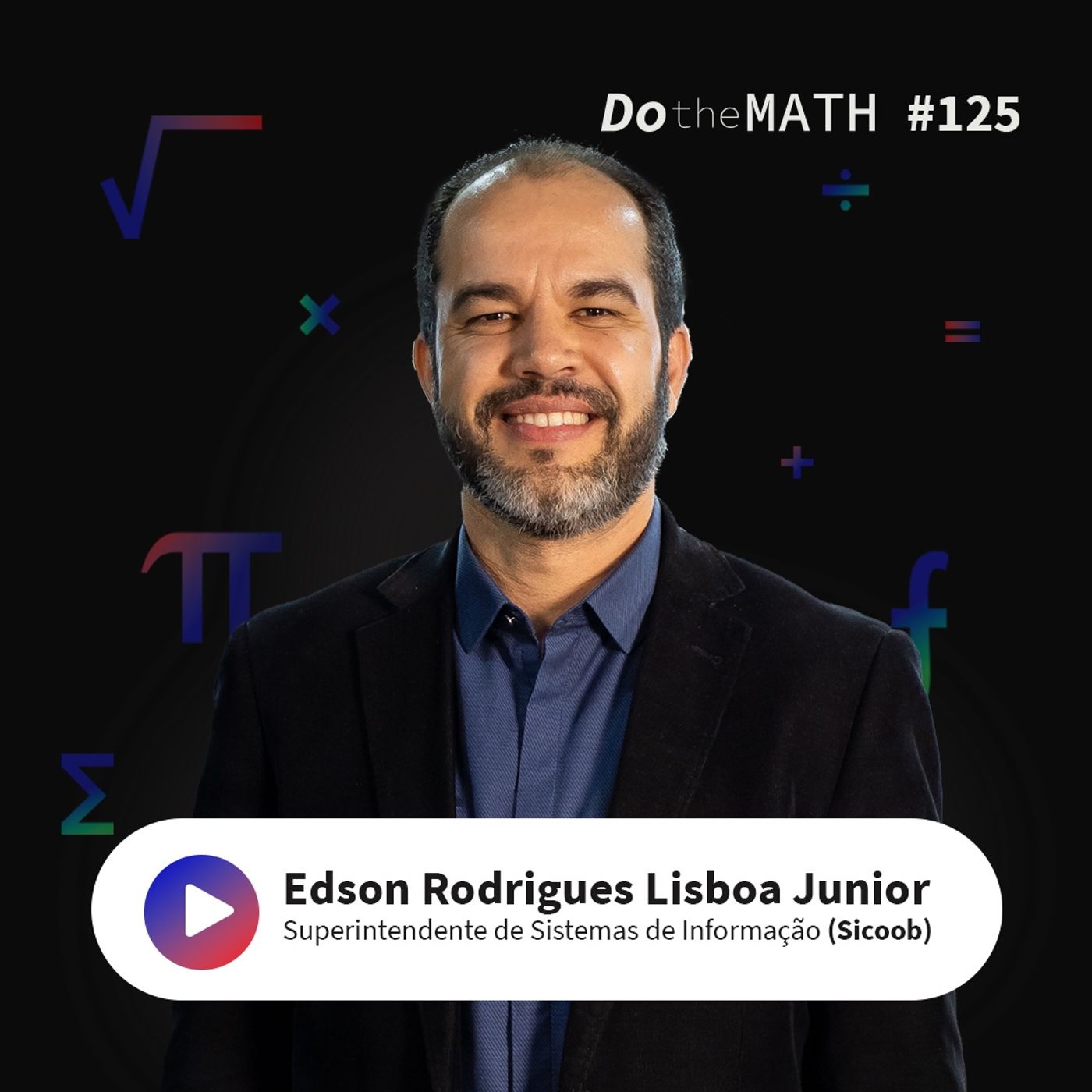 #125 O atendimento pode até ser físico, mas a experiência e os dados são 95% digitais | Edson Rodrigues Lisboa Junior (Sicoob) episode artwork