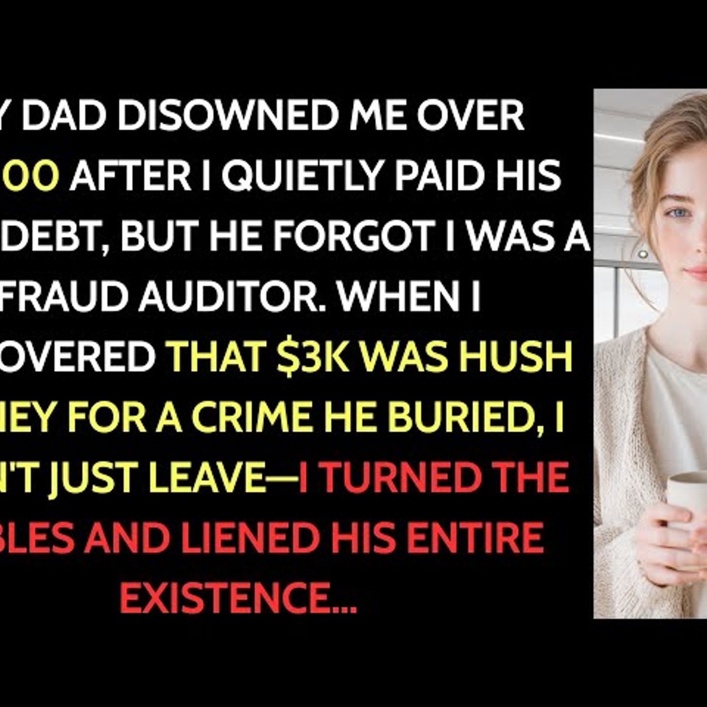 Dad Said “You’re Cut Off” When I Refused His $3,000 Demand—I’d Already Paid His 60K Debt episode artwork