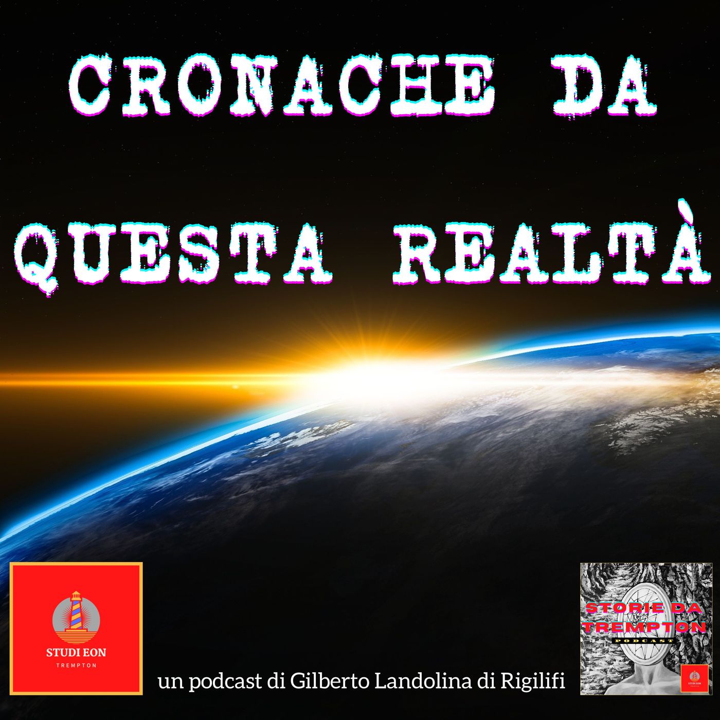 Cronache da questa realtà - Invito all'ascolto del nuovo podcast