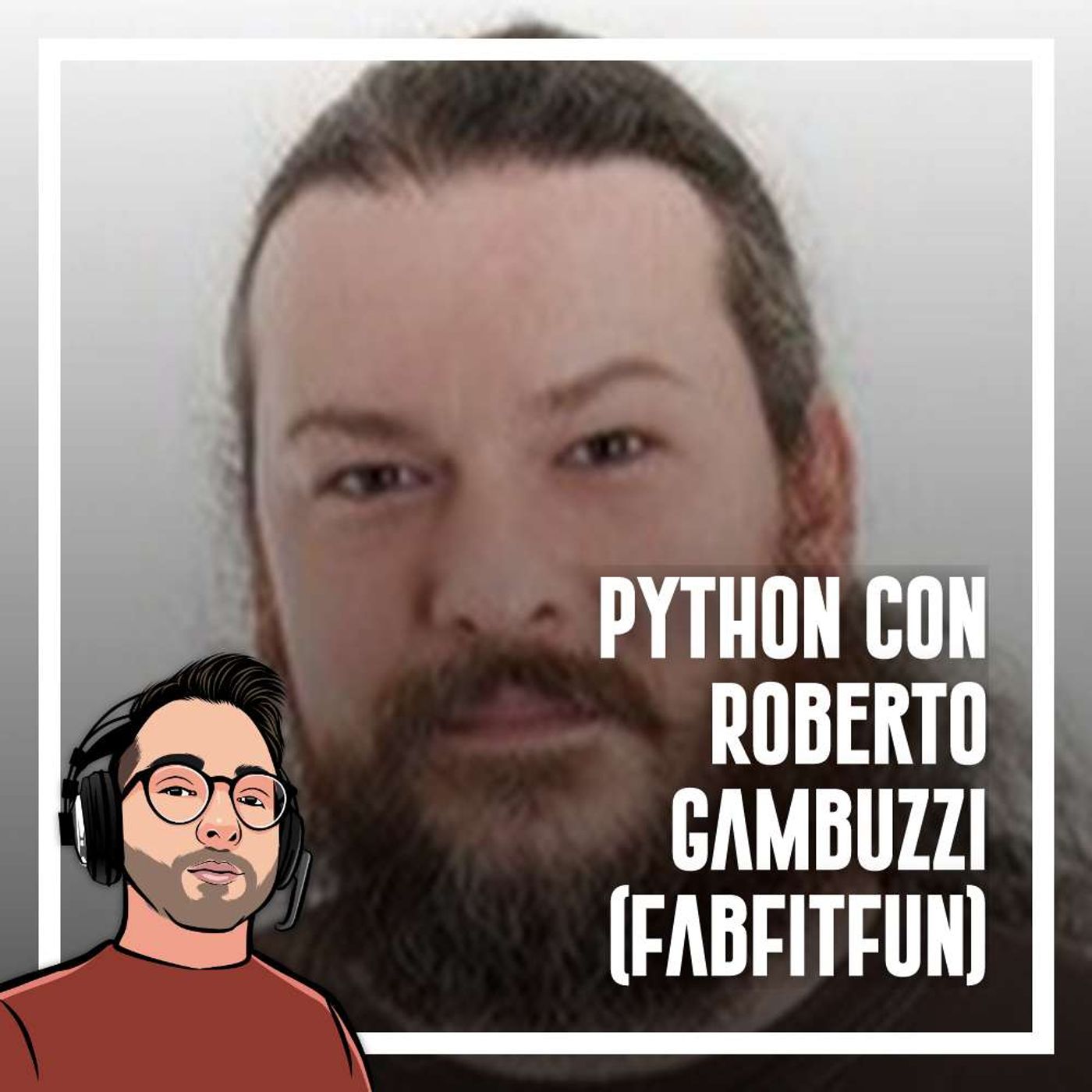 Ep.77 - Python con Roberto Gambuzzi (FabFitFun) - podcast episode cover