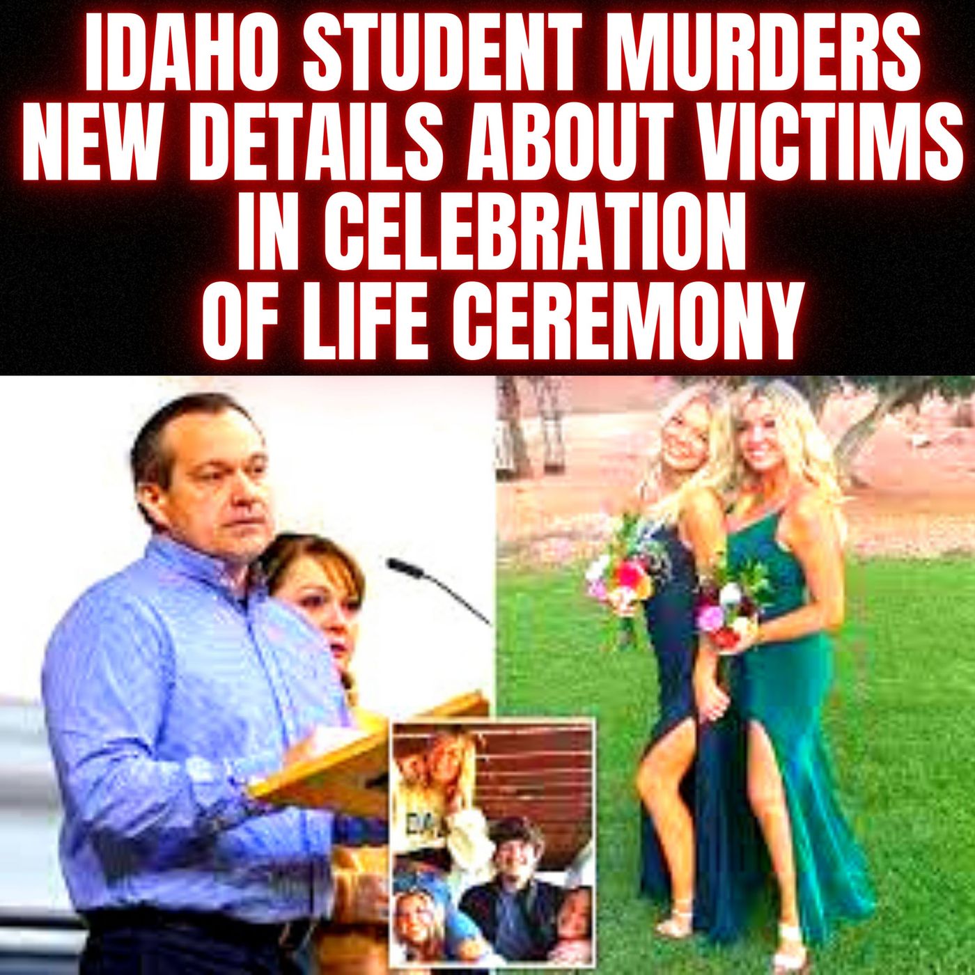 Idaho student murders: New details about victims in celebration of life ceremony
