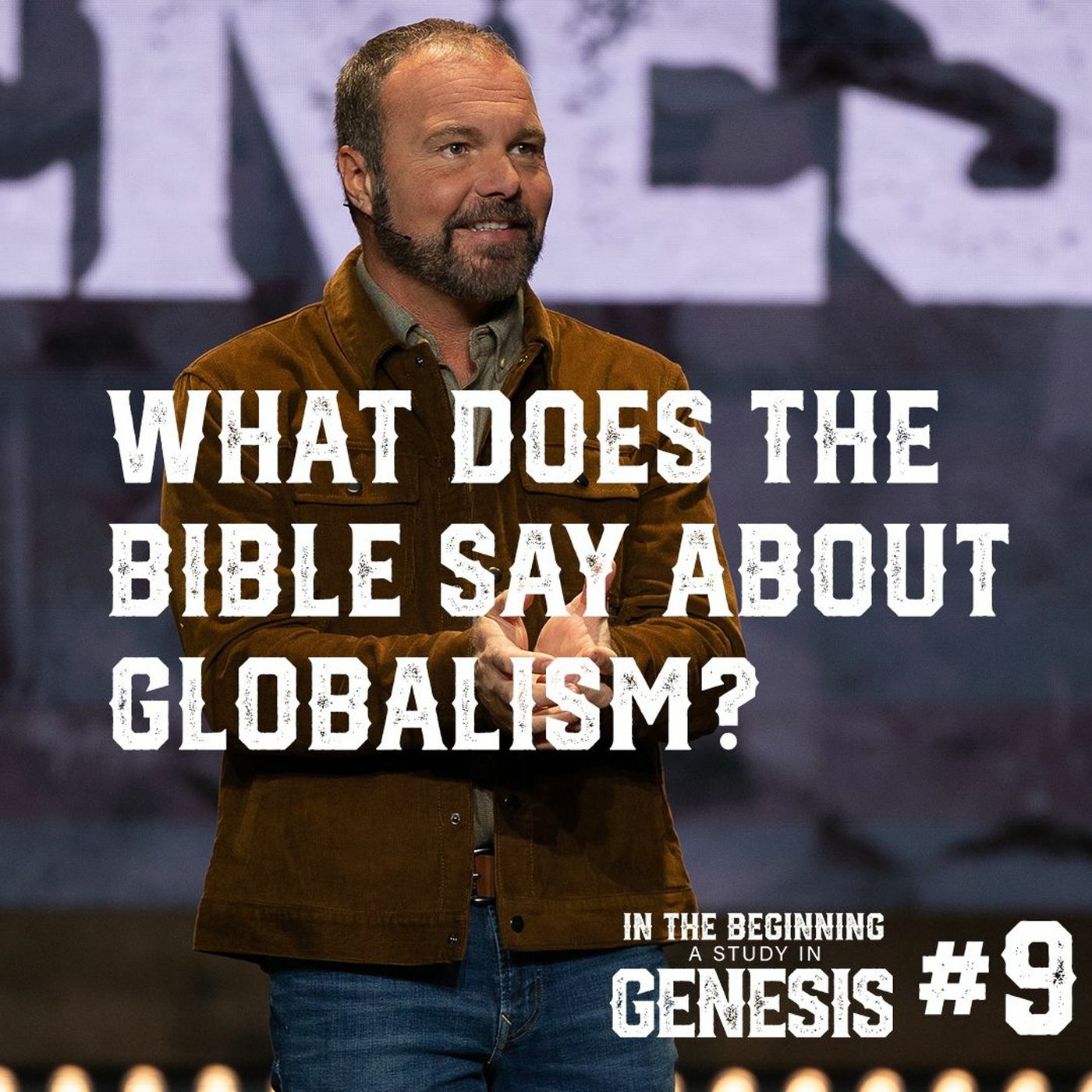Genesis #9 - What Does the Bible Say About Globalism?