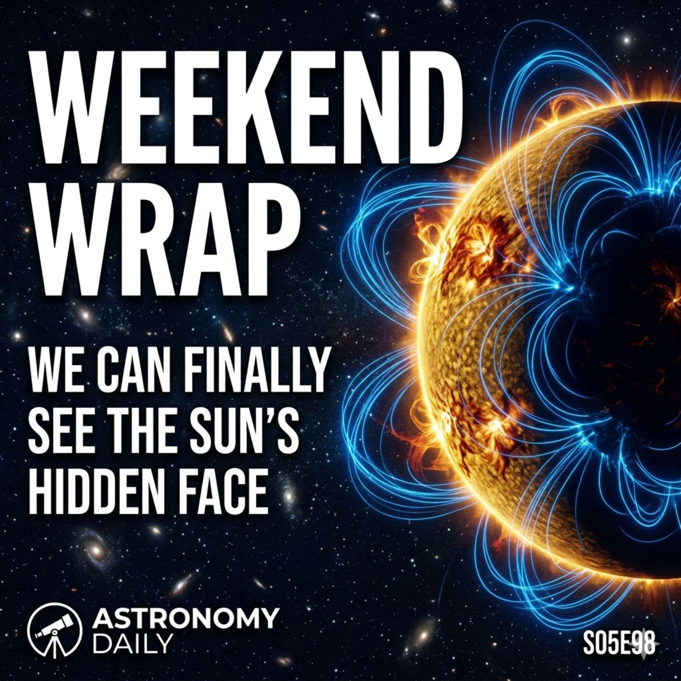 The Sun's Hidden Face Mapped, A Galaxy That Forgot to Spin | Plus Weekend Wrap
