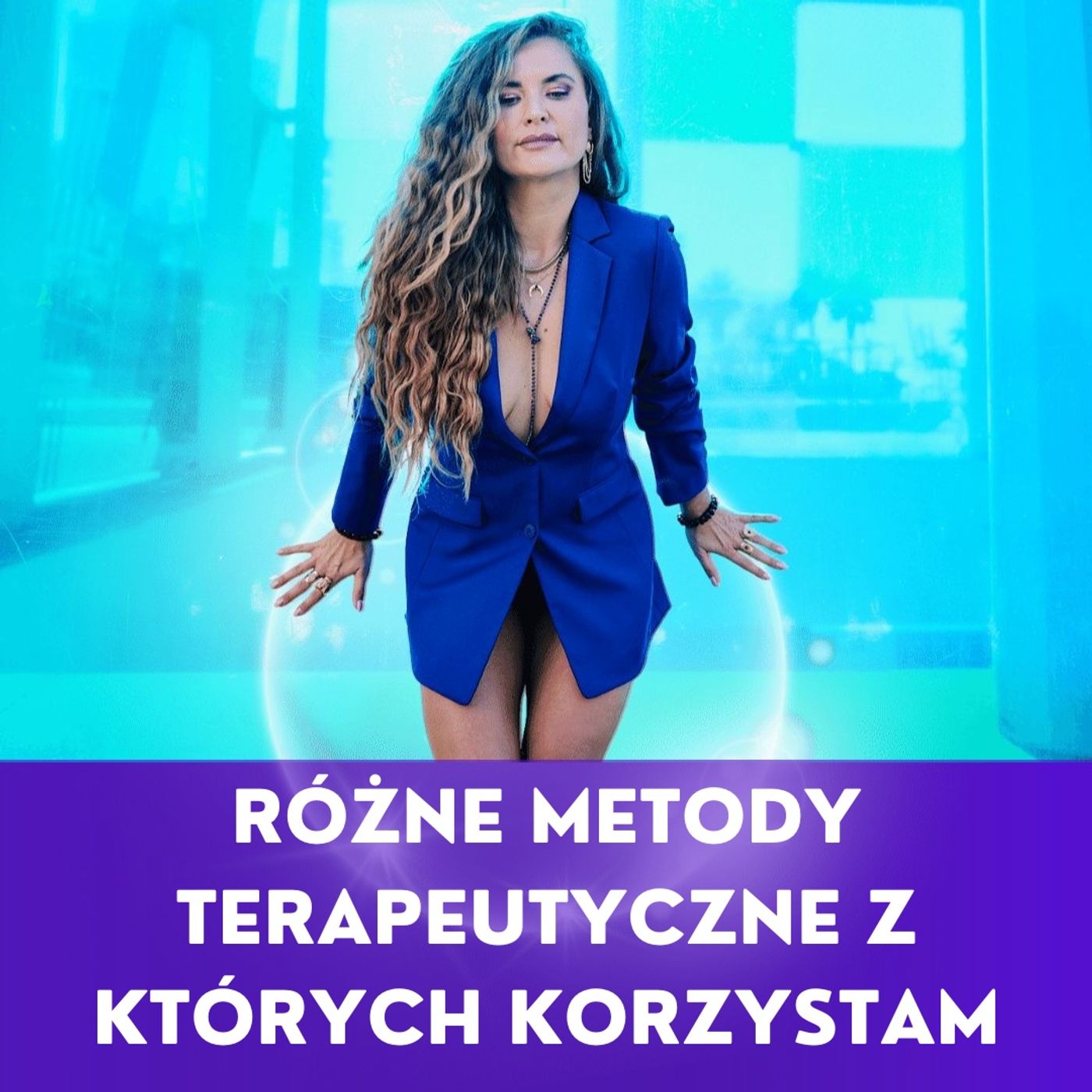 RÓŻNE METODY TERAPEUTYCZNE Z KTÓRYCH KORZYSTAM episode artwork