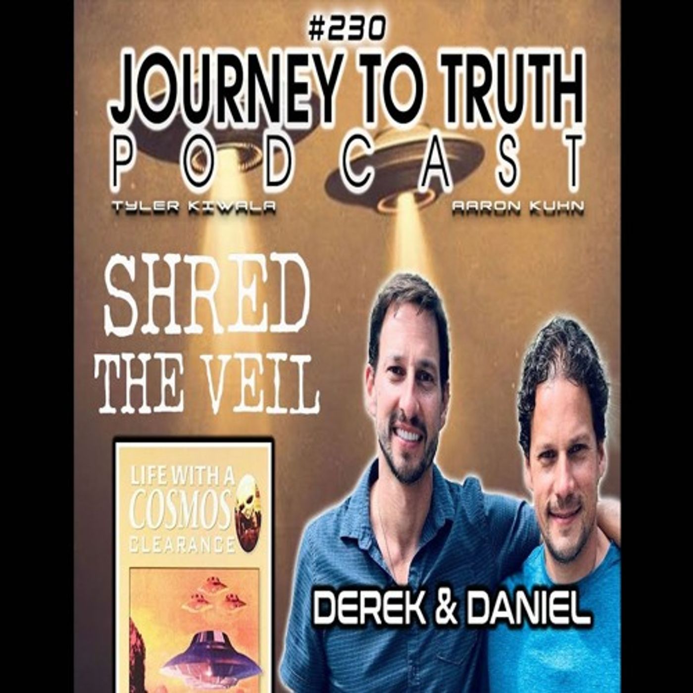 EP 230 - LIVE w/ Derek & Daniel: Shred The Veil - Life With A Cosmos Clearance