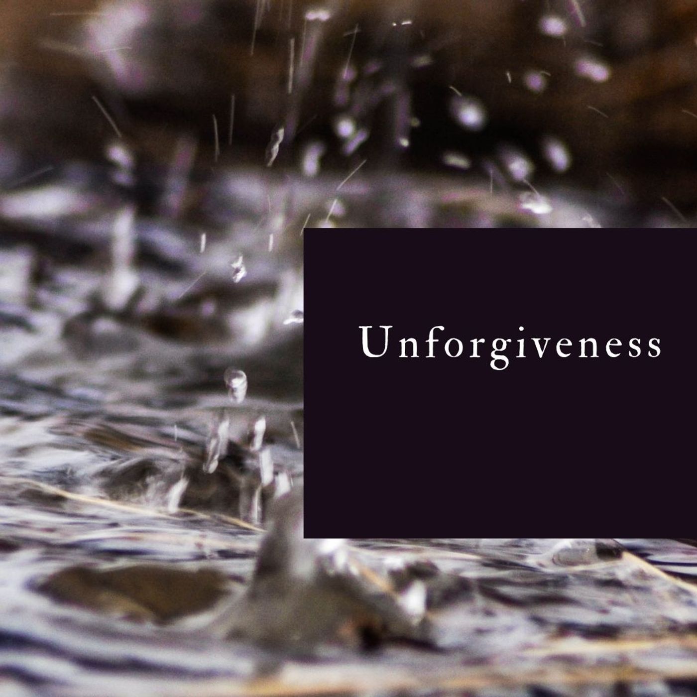 Unforgiveness