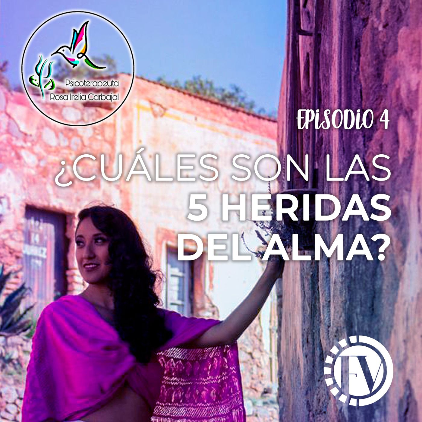 Episodio 4: ¿Cuáles son las 5 heridas del alma?