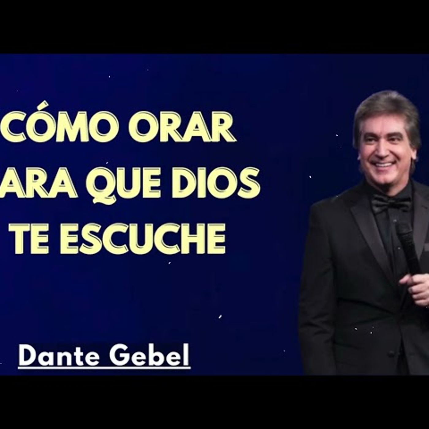 Oración poderosa cómo orar para que Dios te escuche - Predicas de Dante Gebel