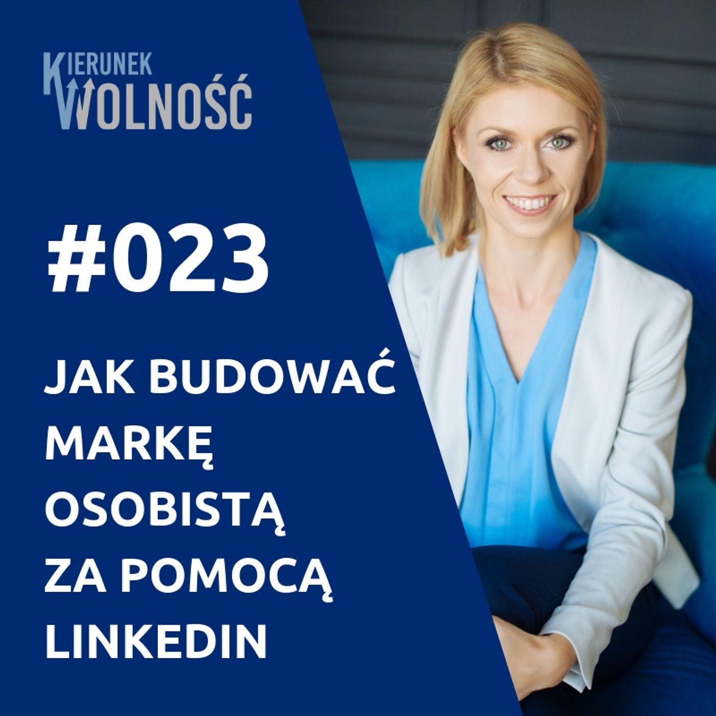 KW023: Jak budować markę osobistą oraz swoją społeczność za pomocą LinkedIn - Agnieszka Wnuk