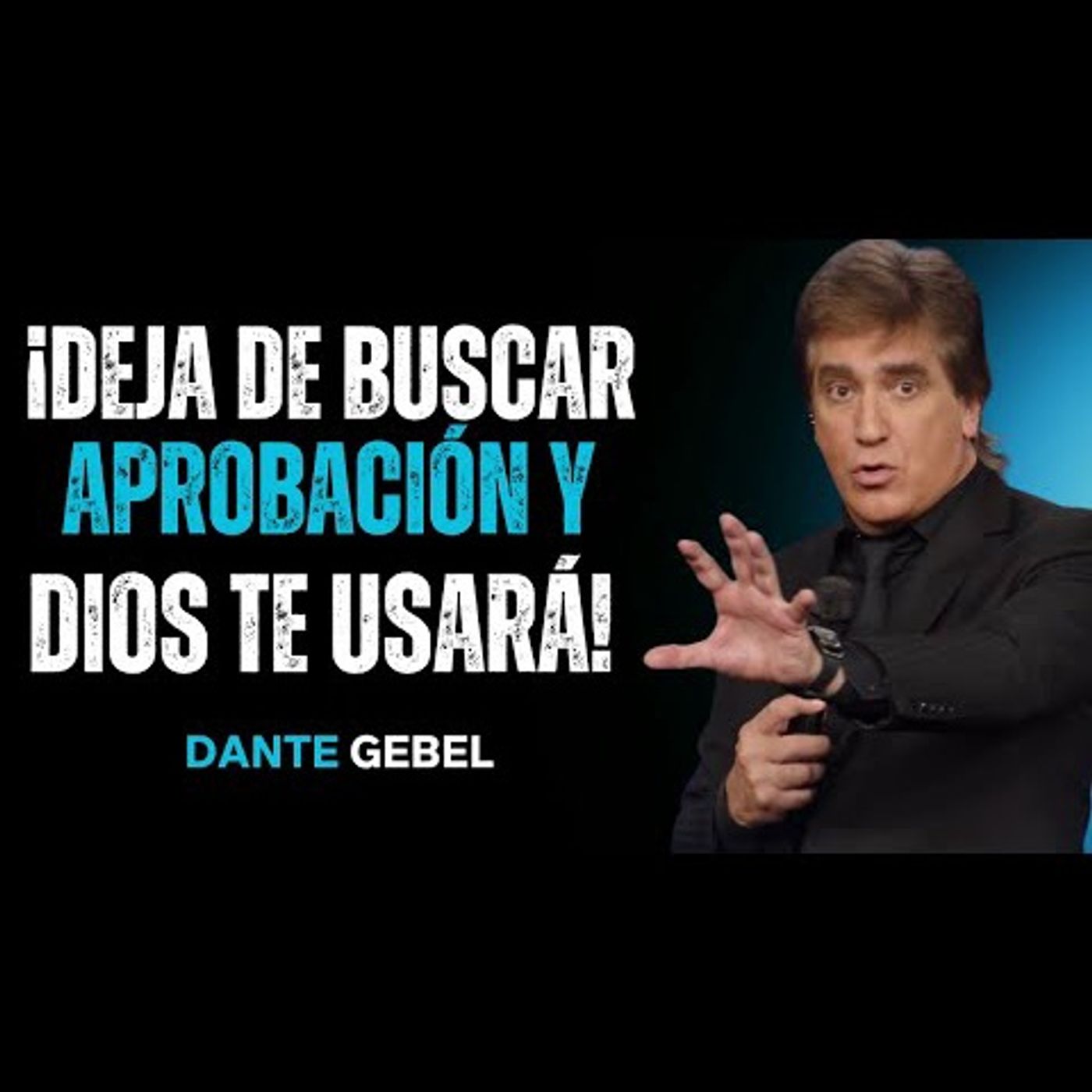 ¡Cuando Dejas De Buscar Aprobación, Dios Empieza A Usarte Con Poder! - Predicas de Dante Gebel