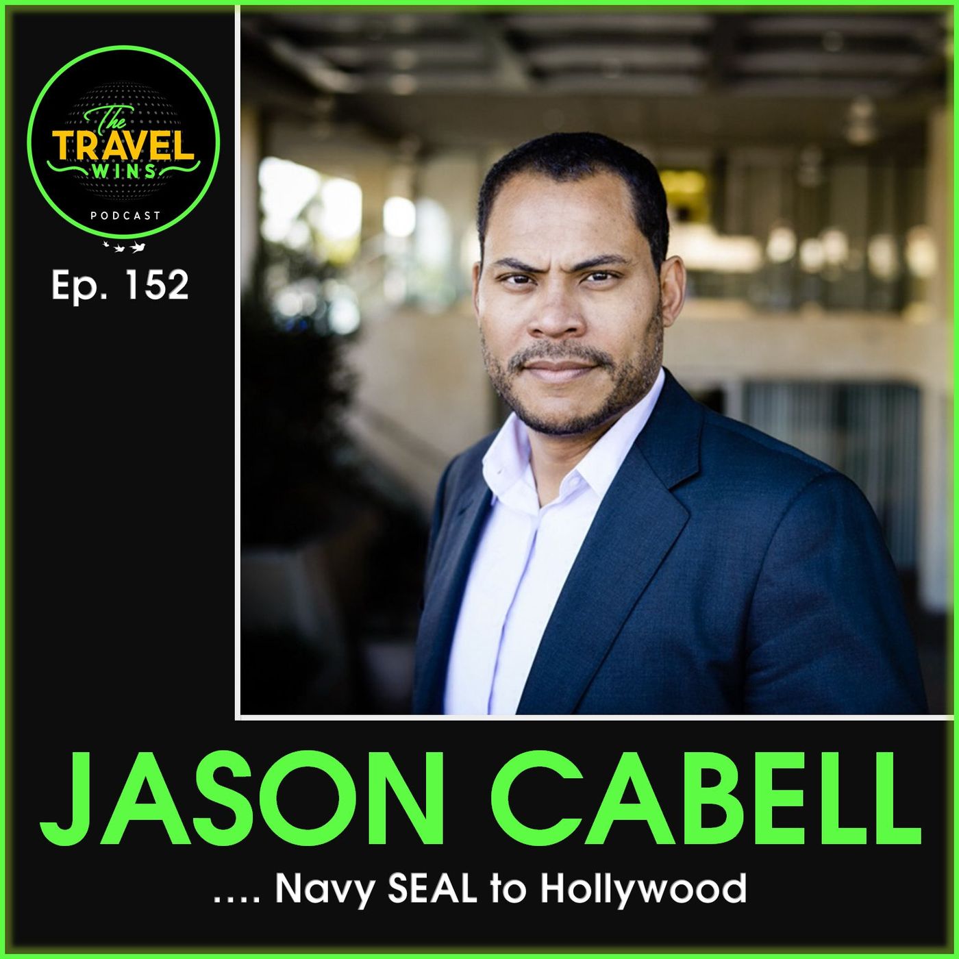 Jason Cabell Navy SEAL to Hollywood - Ep. 152