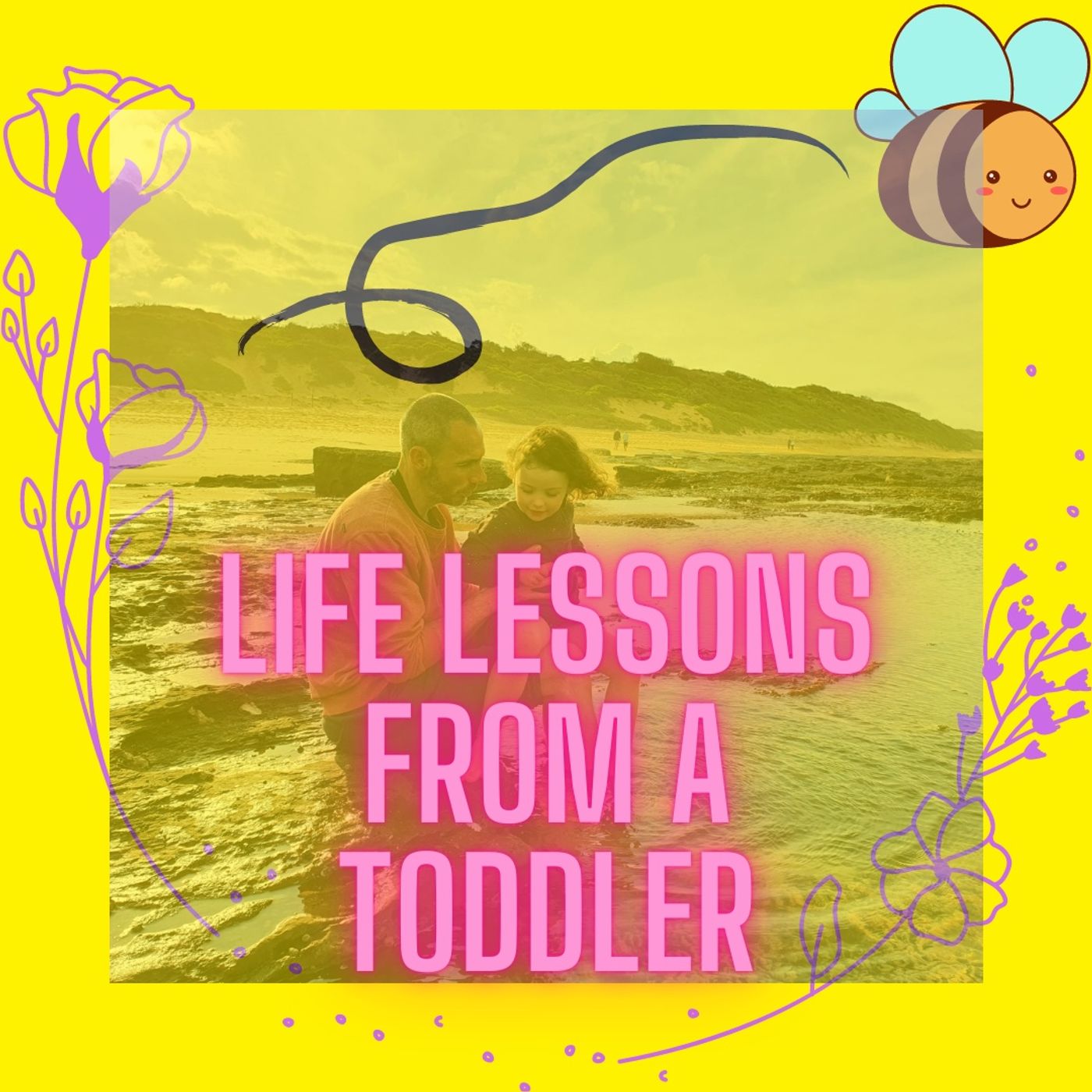 Life Lessons From A Toddler