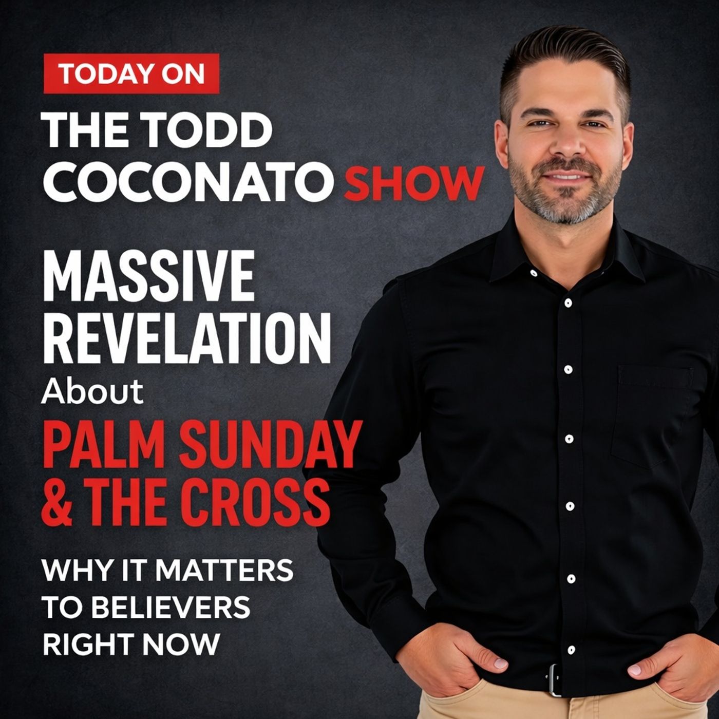 Massive Revelation About Palm Sunday & The Cross | The Todd Coconato Show episode artwork