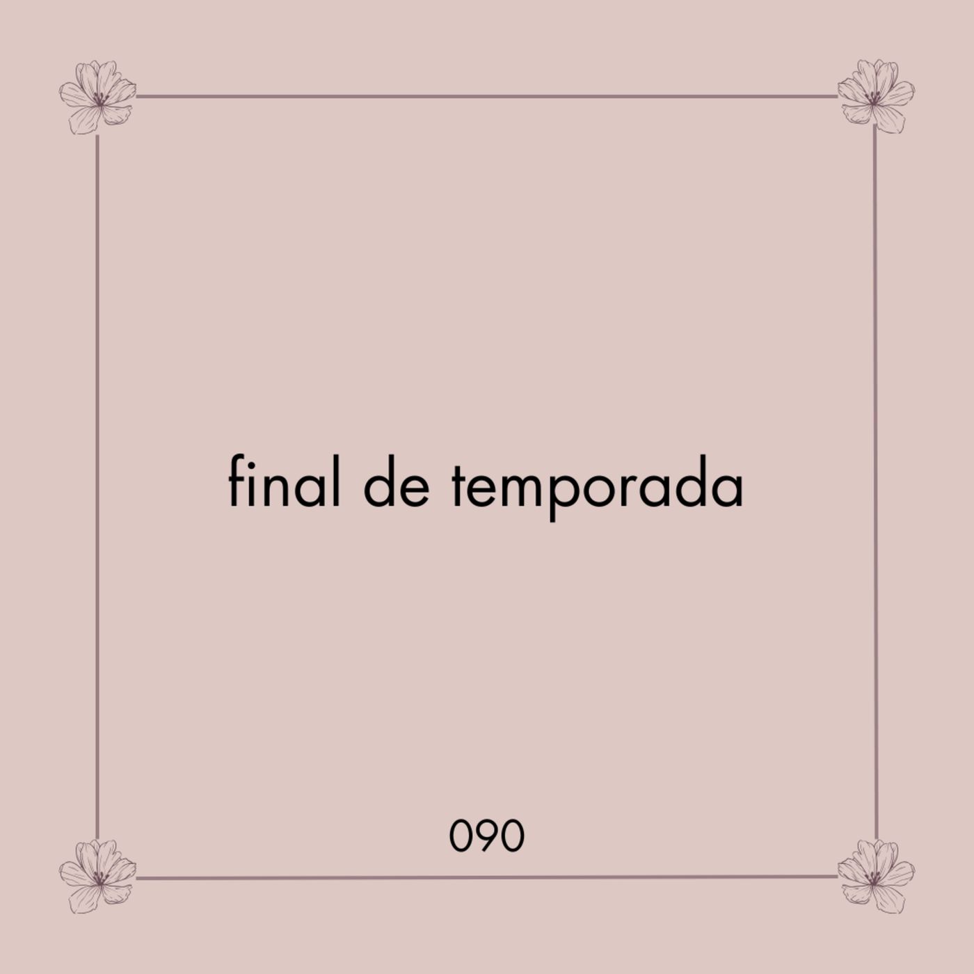 090. Final de temporada | Regalo especial 090. Final de temporada | Regalo especial
