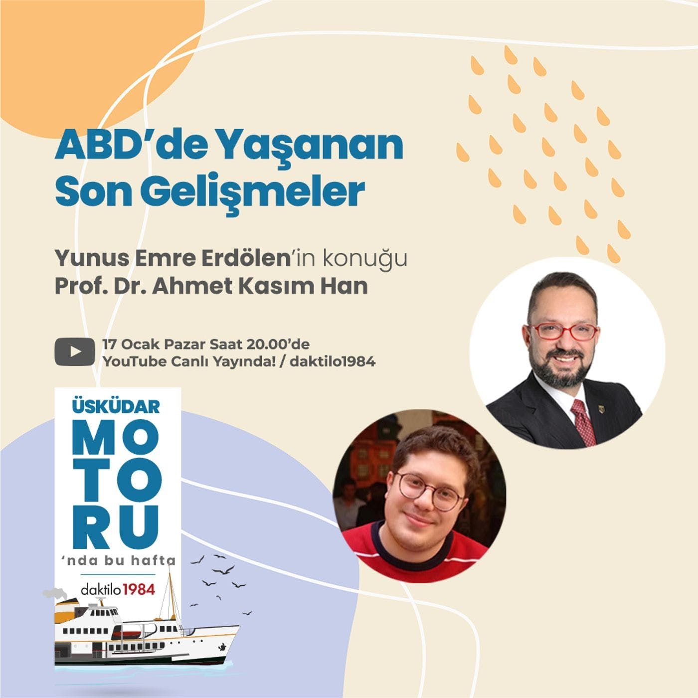 ABD'de Yaşanan Son Gelişmeler | Konuk: Ahmet Kasım Han | Üsküdar Motoru #11 episode artwork