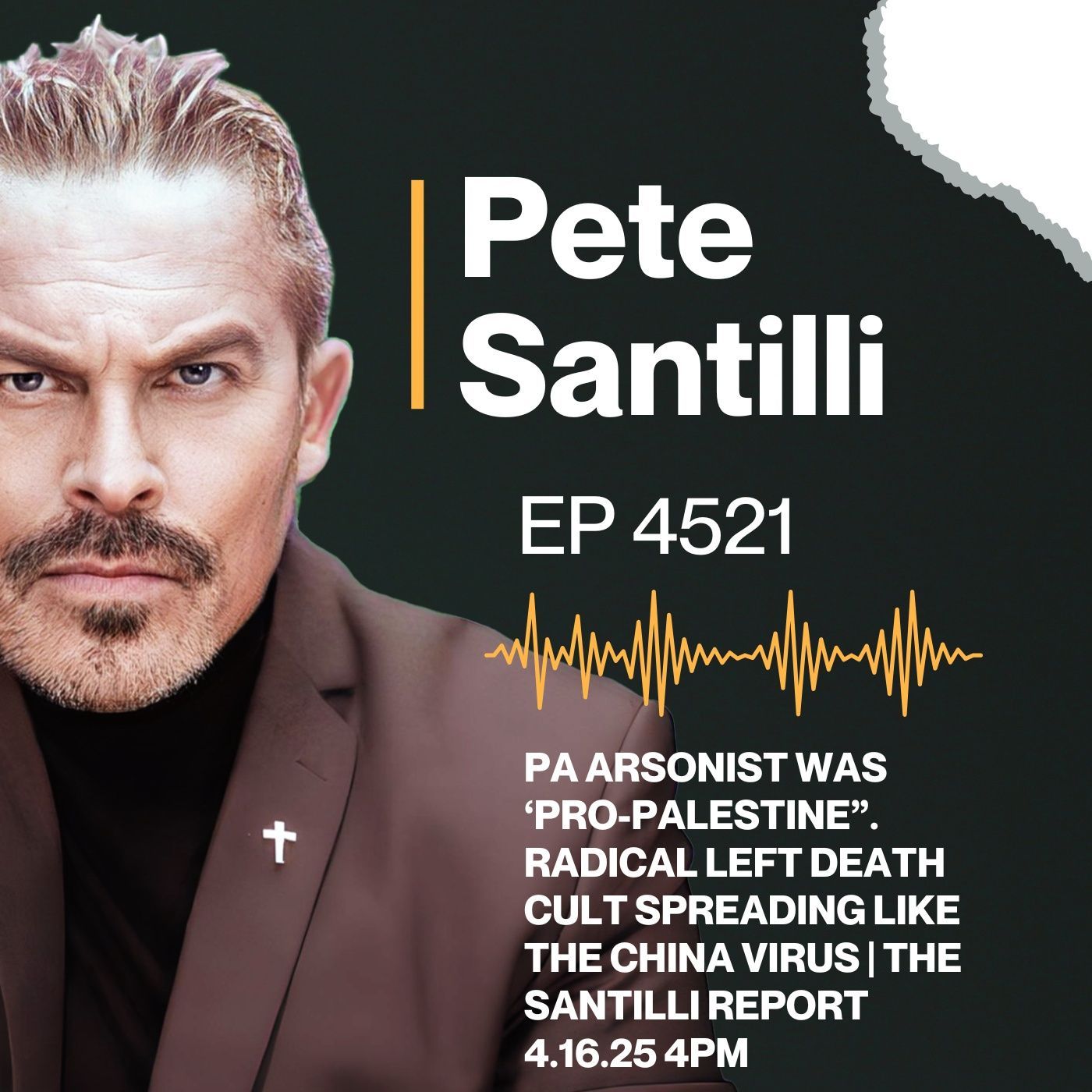 PA ARSONIST WAS ‘PRO-PALESTINE”. RADICAL LEFT DEATH CULT SPREADING LIKE THE CHINA VIRUS | THE SANTILLI REPORT 4.16.25 4PM episode artwork