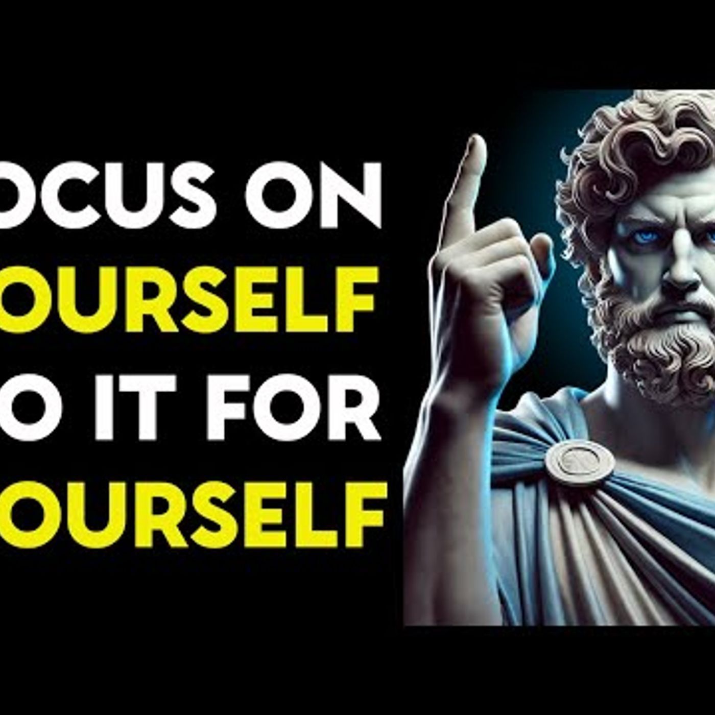 YOU Will FOCUS On YOURSELF – YOU Will DO It For YOURSELF _ Stoic Philosophy episode artwork