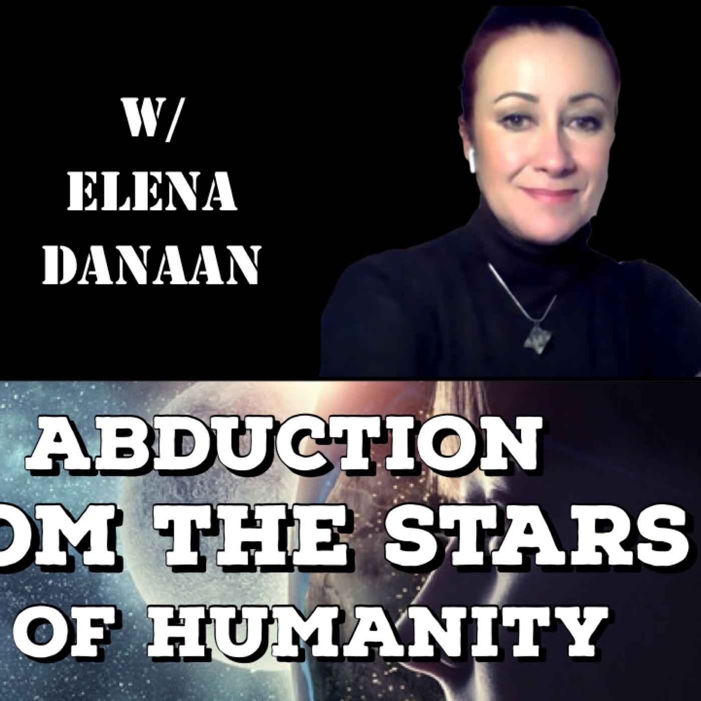 Alien Abduction, Gift From The Stars, Future of Humanity with Elena Danaan