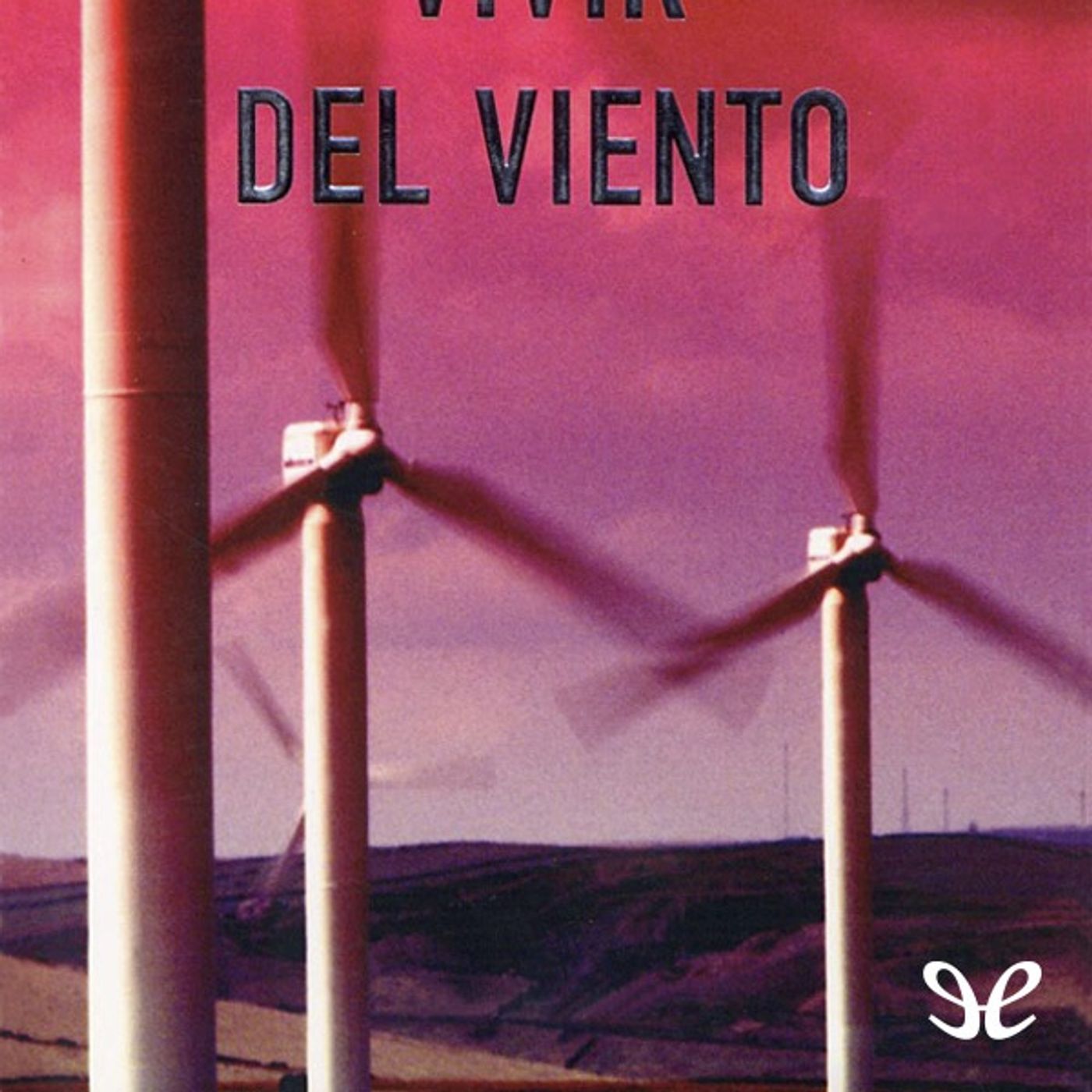 (Resumen) Vivir del viento - Alberto Vazquez-Figueroa