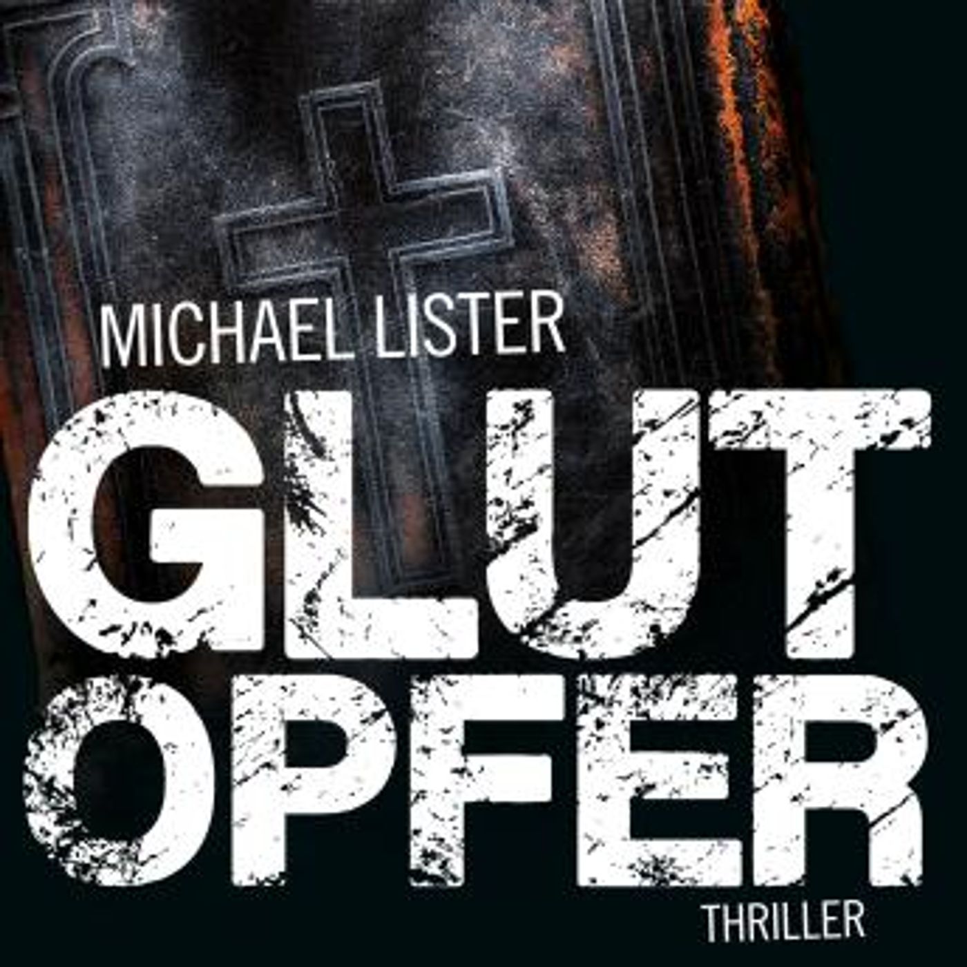 [German] - Glutopfer (Ungekürzt) by Michael Lister episode artwork