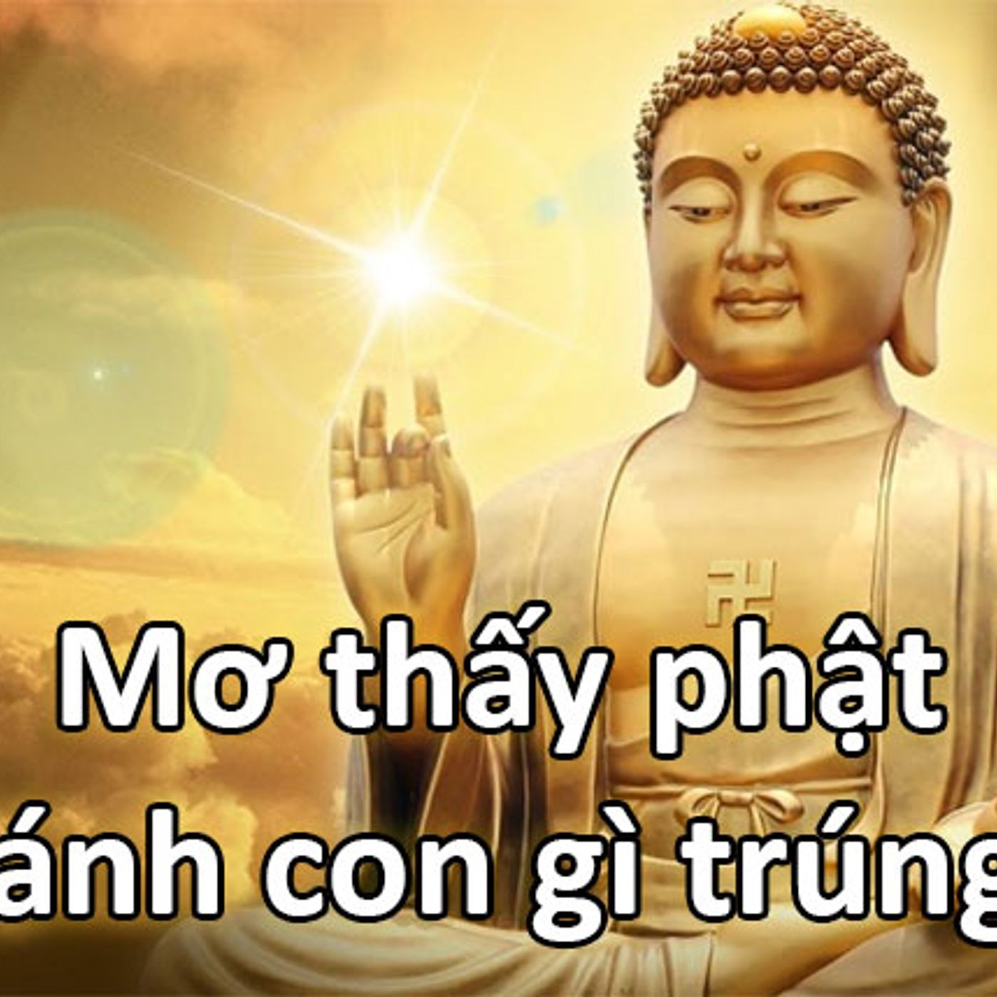 Nằm Mơ Thấy Phật: Ý Nghĩa Và Con Số May Mắn episode artwork