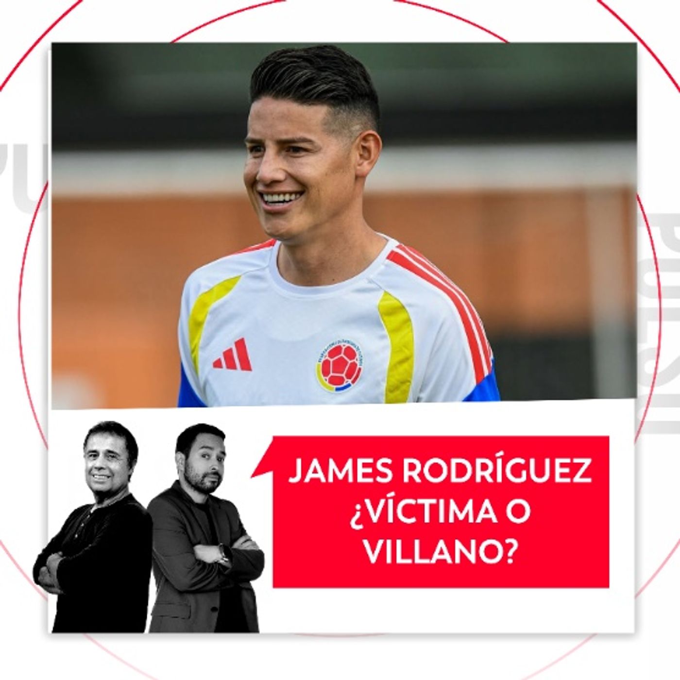 James Rodríguez ¿Víctima o Villano? El Pulso del Fútbol, 22 de mayo de 2026