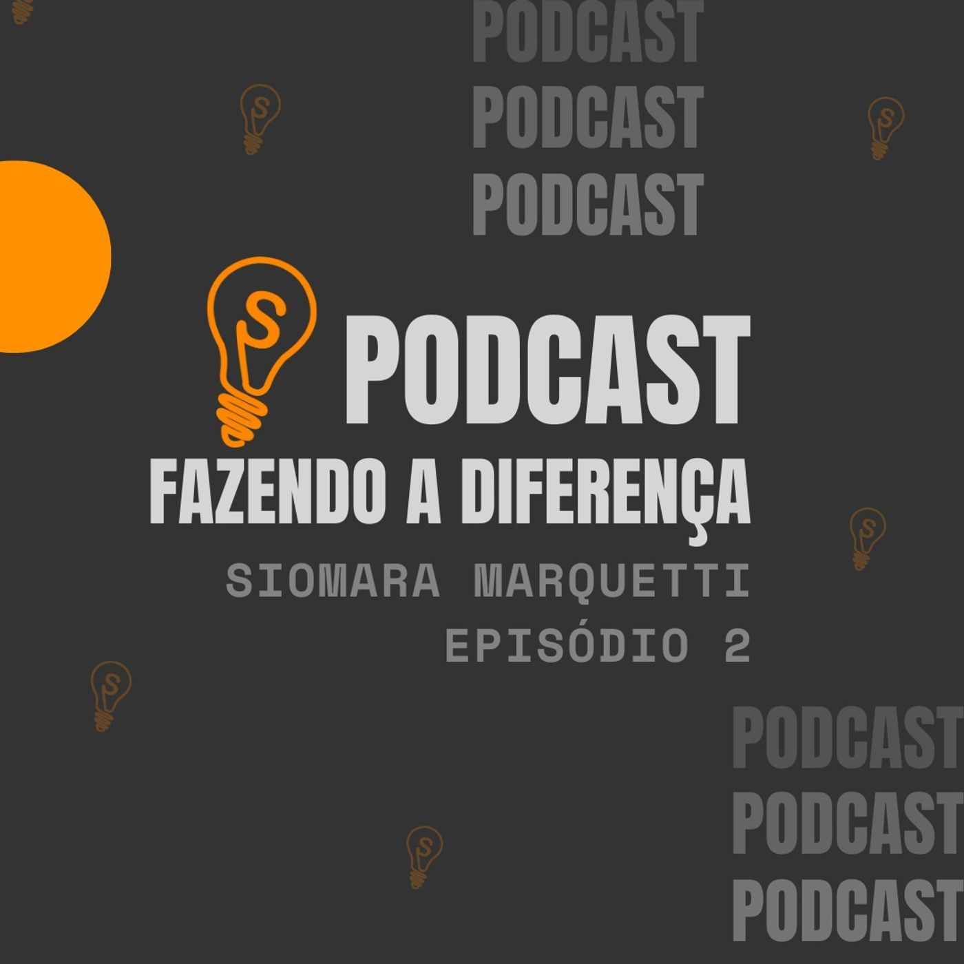 Podcast Fazendo a Diferença - Episódio 1